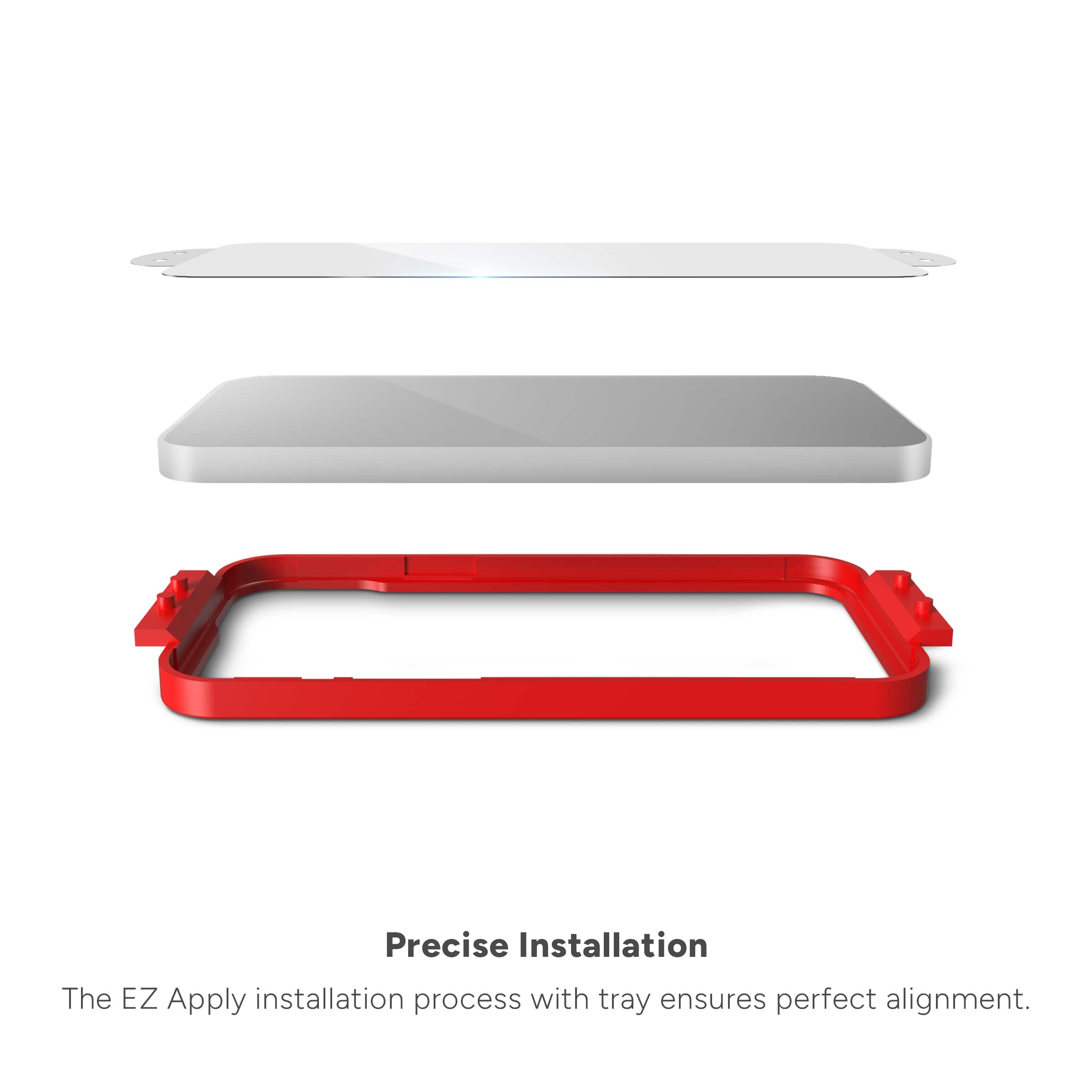 The EZ Apply installation process with tray ensures perfect alignment.