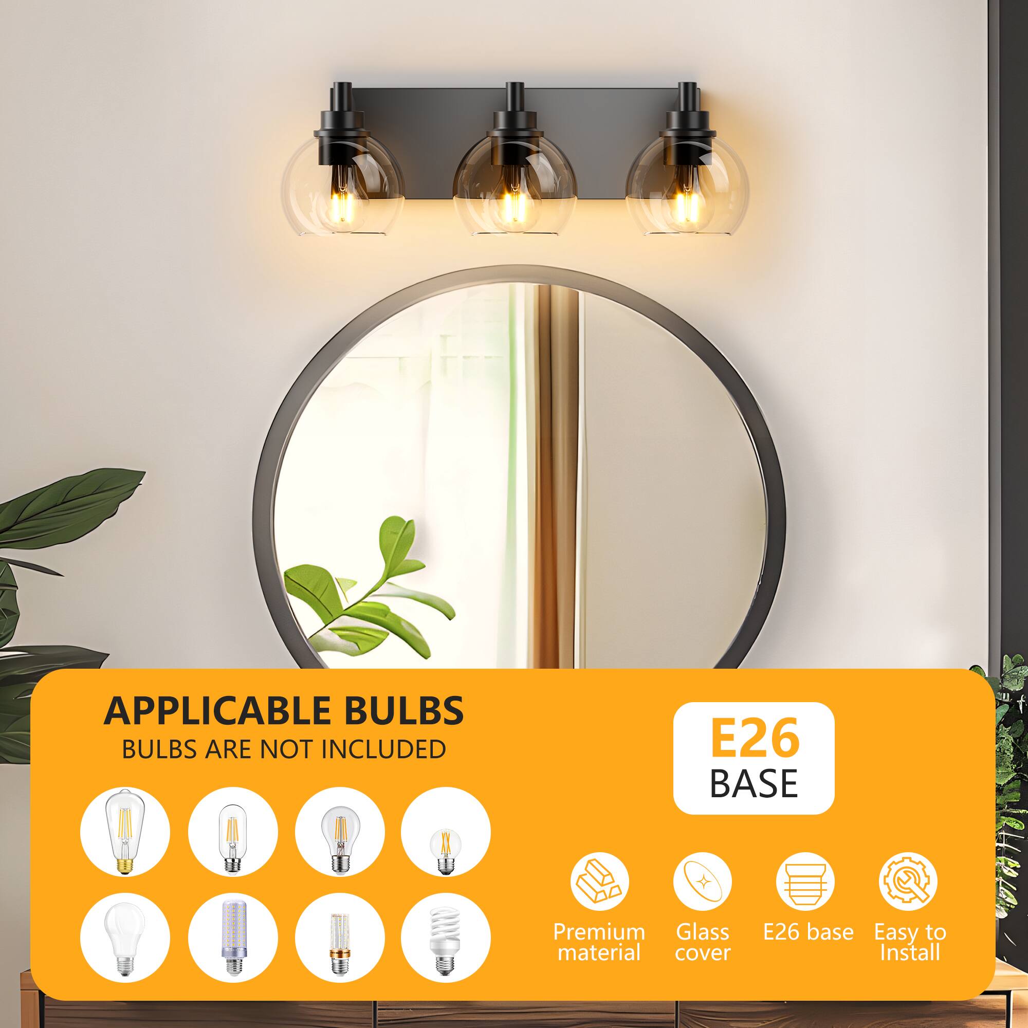 APPLICABLE BULBS  
BULBS ARE NOT INCLUDED  

E26 BASE  

Premium material  
Glass cover  
E26 base  
Easy to Install