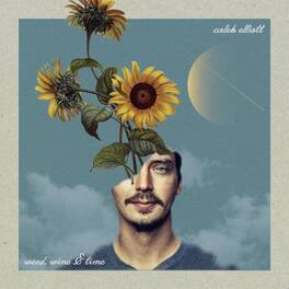 Caleb Elliott - Weed, Wine & Time - VINYL LP
