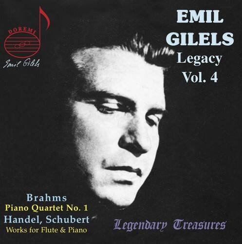 EMIL GILELS  
Legacy Vol. 4  

Brahms  
Piano Quartet No. 1  

Handel, Schubert  
Works for Flute & Piano  

Legendary Treasures  

DOREMI  
Smil Gals
