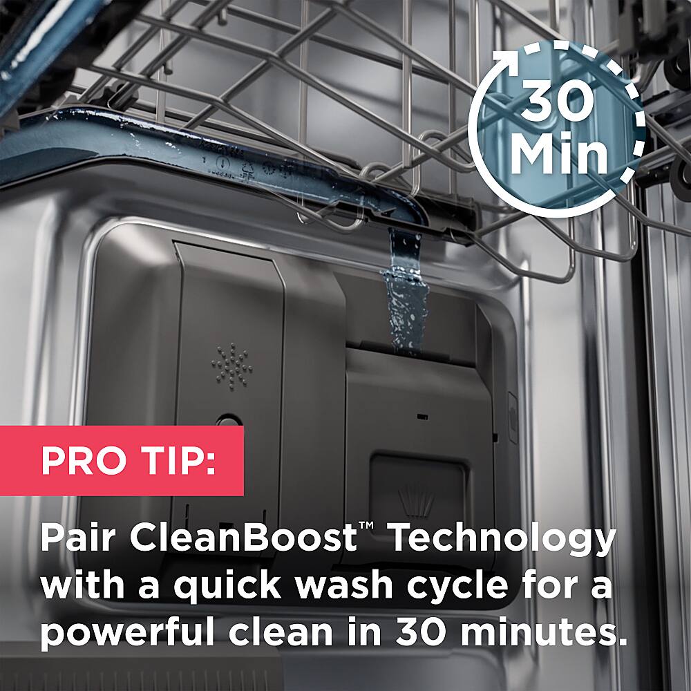PRO TIP: Pair CleanBoost Technology with a quick wash cycle for a powerful clean in 30 minutes.