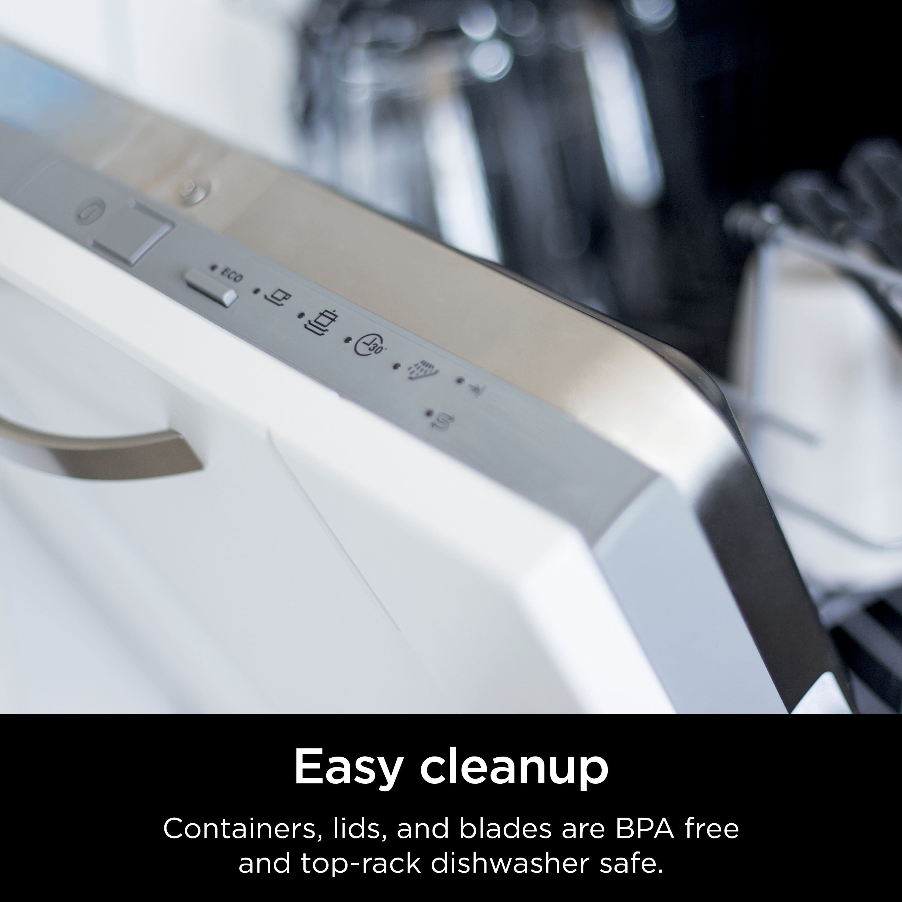 Easy Cleanup Containers, lids, and blades are BPA free and top-rack dishwasher safe.