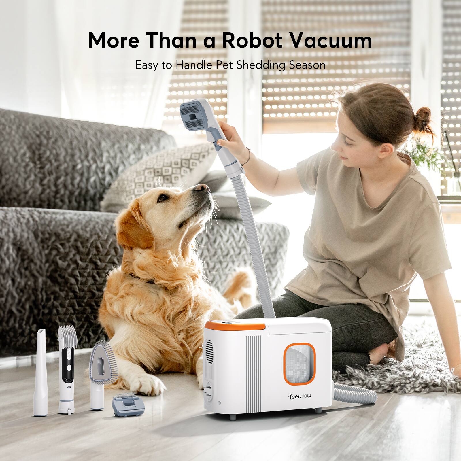 More Than a Robot Vacuum
Easy to Handle Pet Shedding Season