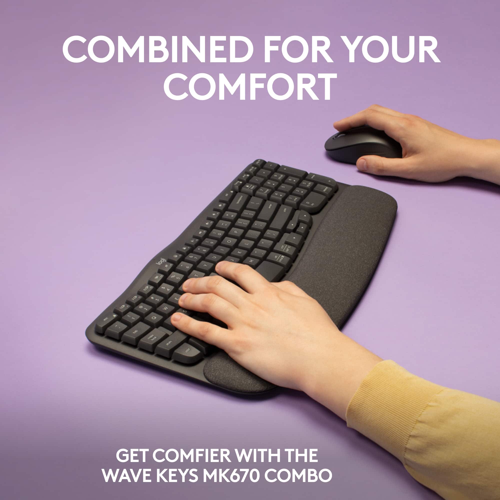 COMBINED FOR YOUR COMFORT. Get comfier with the Wave Keys MK670 COMBO.