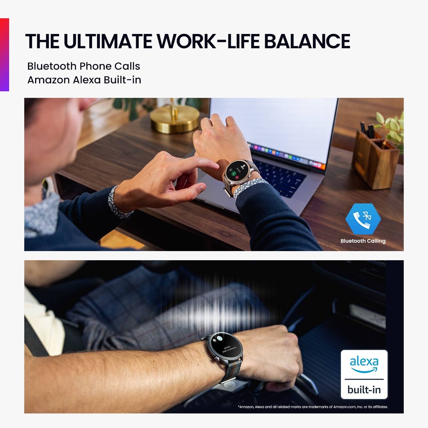 The Ultimate Work-Life Balance: Bluetooth Phone Calls, Amazon Alexa Built-in.