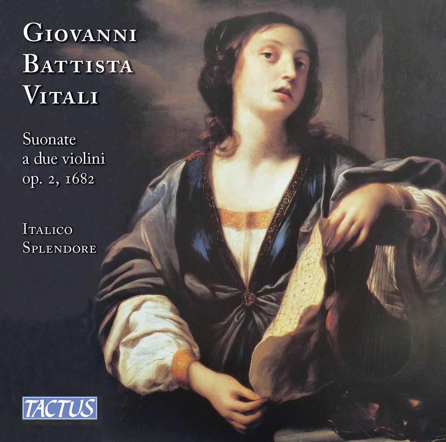 GIOVANNI BATTISTA VITALI

Suonate a due violini op. 2, 1682

ITALICO SPLENDORE

TACTUS