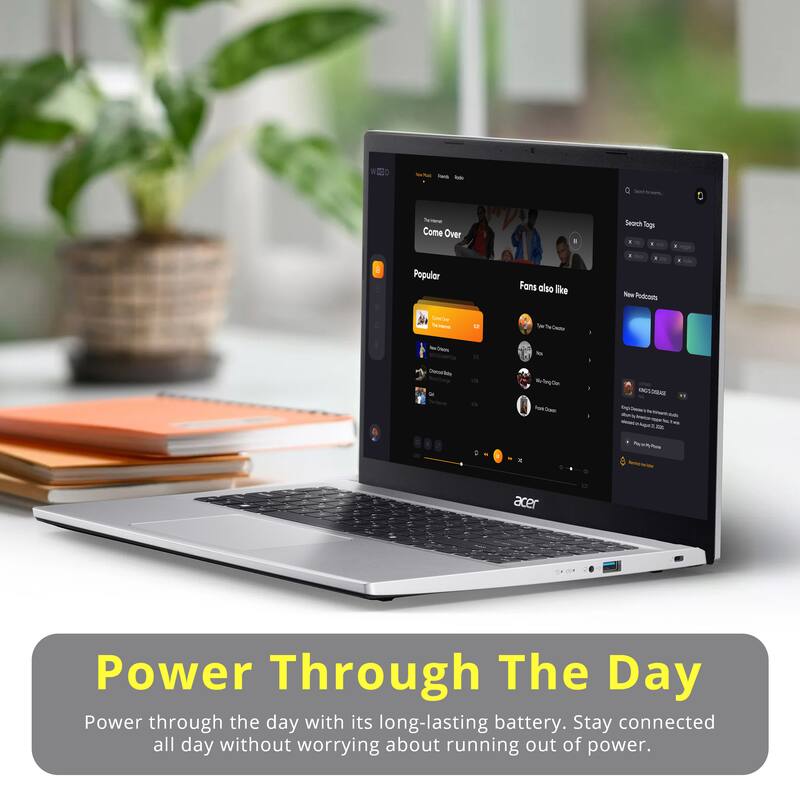 O - - Q 3 - Come Over . Secch Togs - & Popular Fons also like New Podcom Sme N - Ter - Orm Decatl Wlnyle - KNOSOAN - D - acer Power Through The Day

Power through the day with its long-lasting battery. Stay connected all day without worrying about running out of power.
