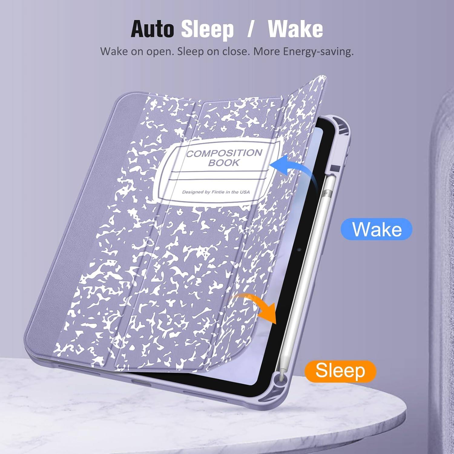 Auto Sleep / Wake  
Wake on open. Sleep on close. More Energy-saving.  

COMPOSITION BOOK  
Designed by Fintie in the USA