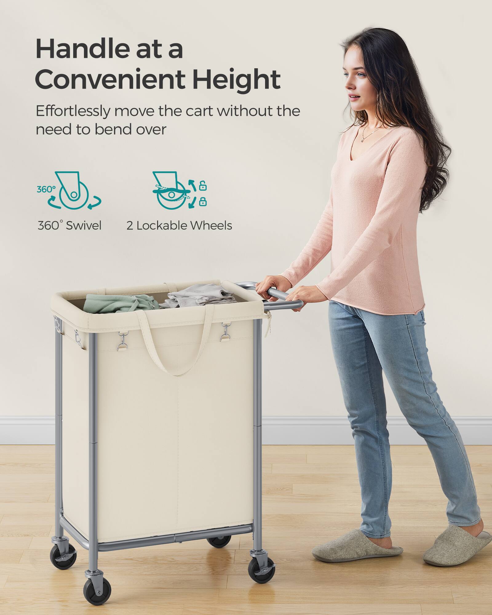 Handle at a Convenient Height  
Effortlessly move the cart without the need to bend over  

360° Swivel  
2 Lockable Wheels