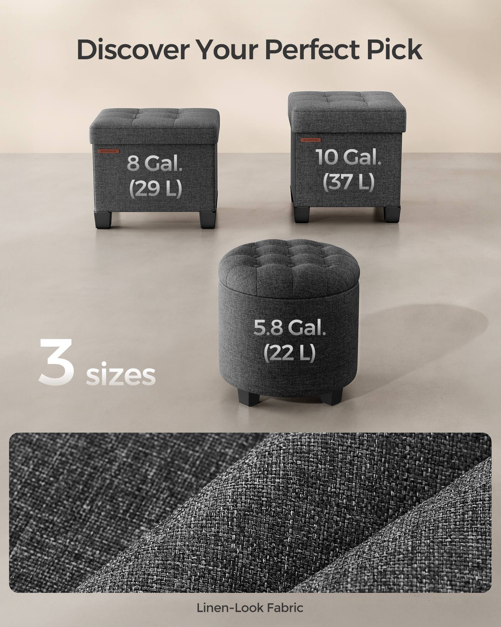 Discover Your Perfect Pick

8 Gal. (29 L)

10 Gal. (37 L)

5.8 Gal. (22 L)

3 sizes

Linen-Look Fabric