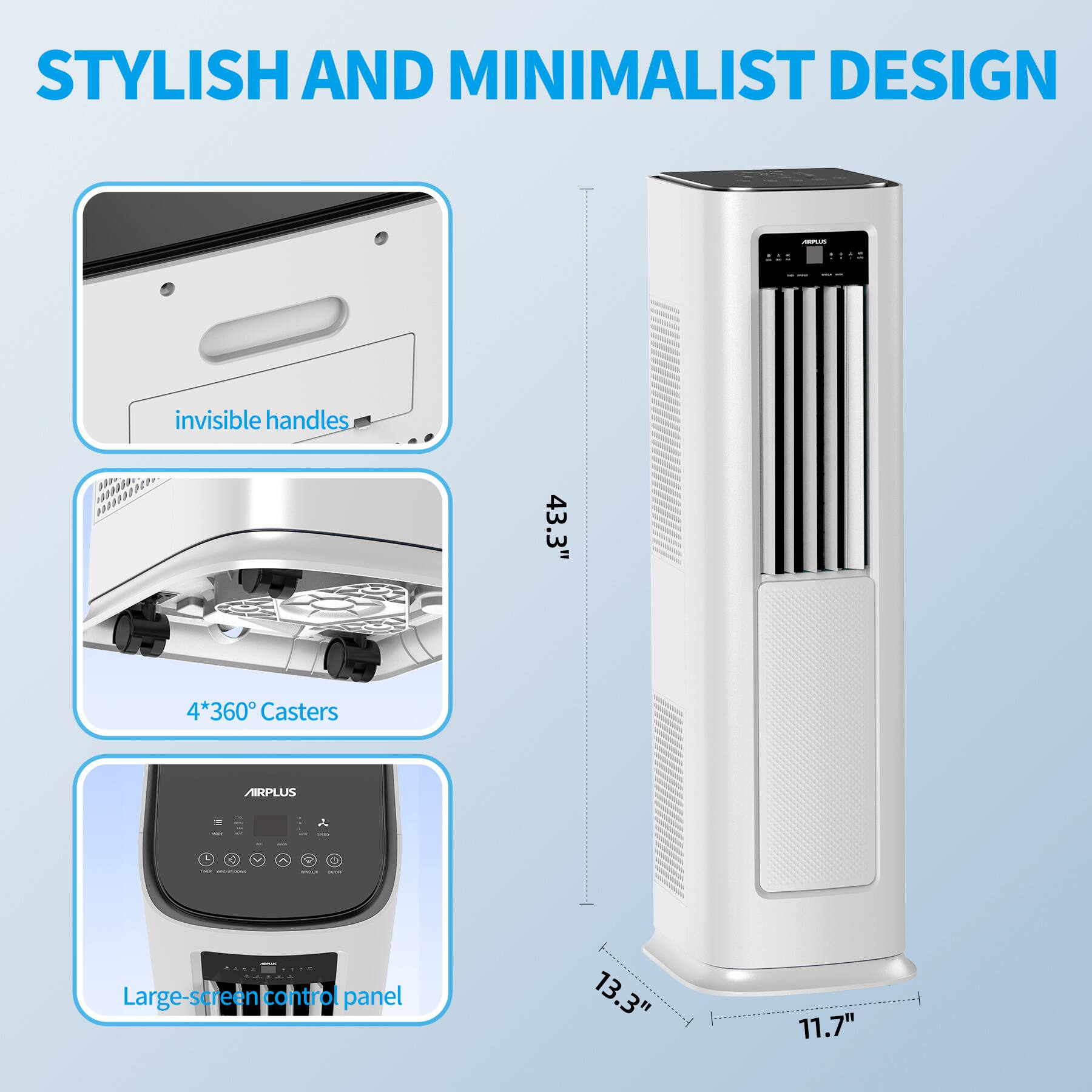 STYLISH AND MINIMALIST DESIGN

- Invisible handles
- 4*360° Casters
- Large-screen control panel

Dimensions:
- Height: 43.3"
- Width: 13.3"
- Depth: 11.7"