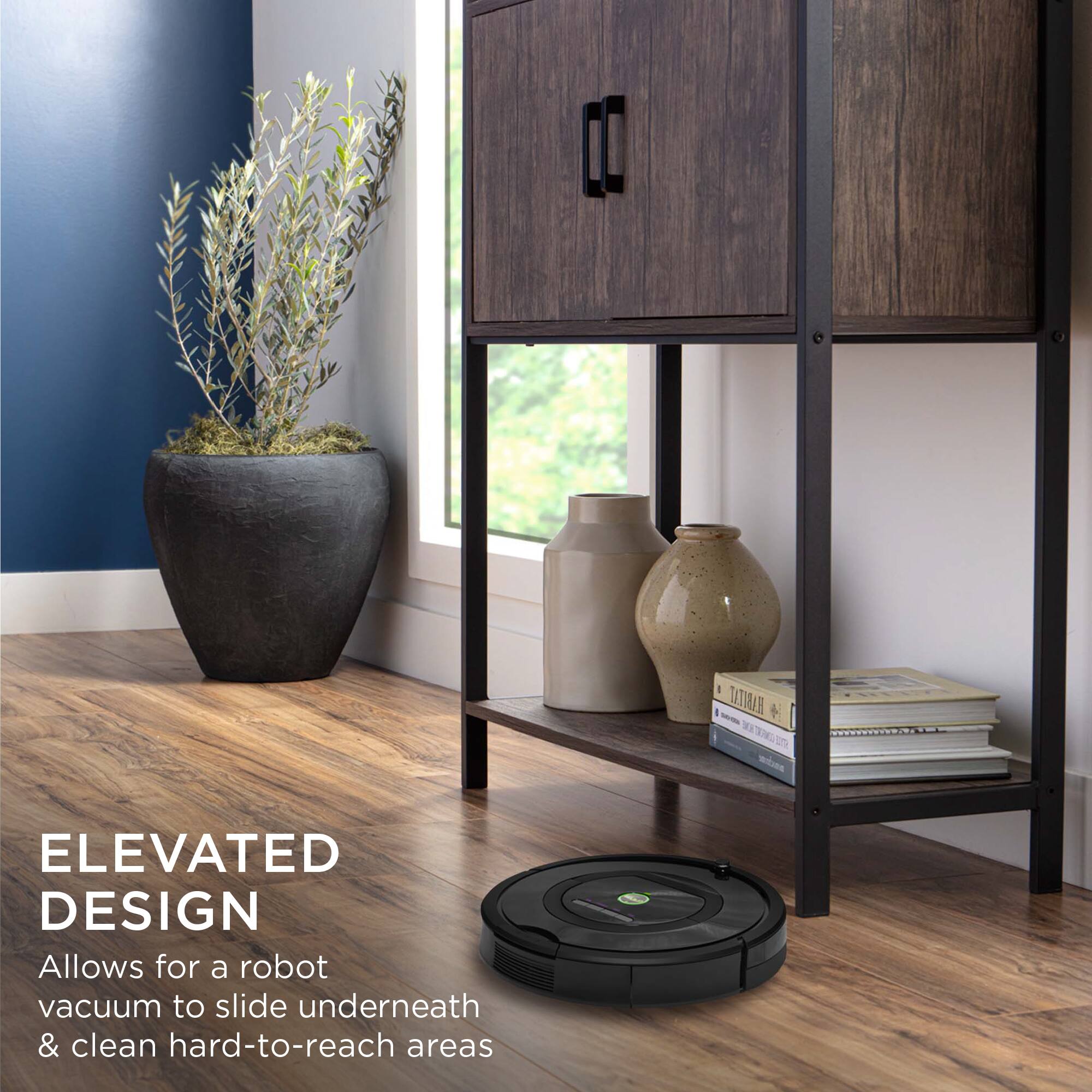 ELEVATED DESIGN  
Allows for a robot vacuum to slide underneath & clean hard-to-reach areas