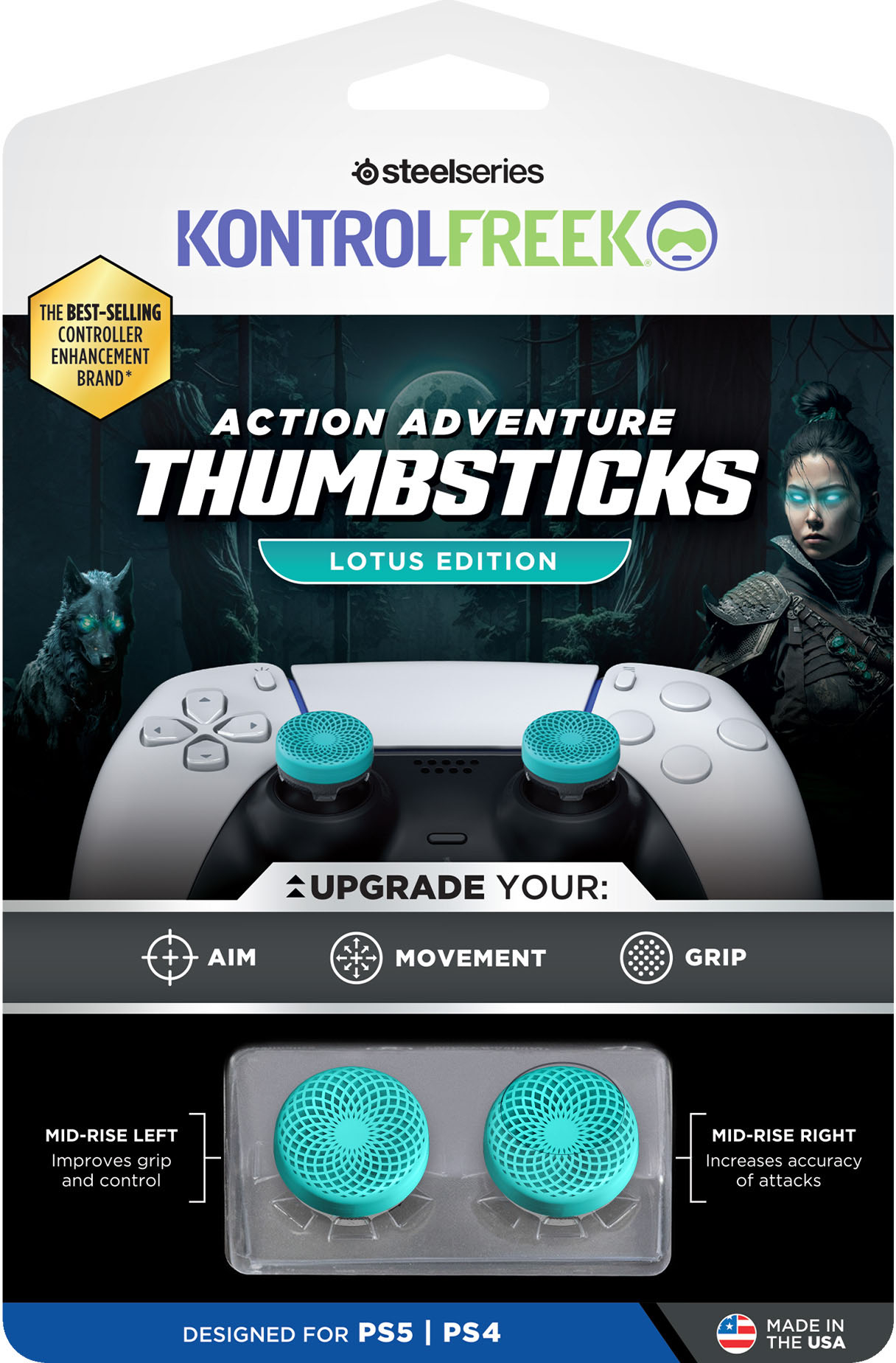steelseries KONTROLFREEK THE BEST-SELLING CONTROLLER ENHANCEMENT BRAND* ACTION ADVENTURE THUMBSTICKS LOTUS EDITION UPGRADE YOUR: + MIA MOVEMENT GRIP MID-RISE LEFT Improves grip and control MID-RISE RIGHT Increases accuracy of attacks DESIGNED FOR PS5 | PS4 MADE IN THE USA