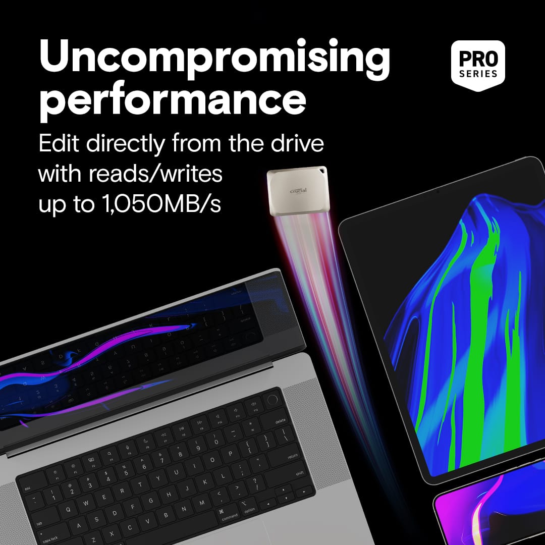 Uncompromising PRO SERIES performance Edit directly from the drive with reads/writes up to 1,050MB/s.