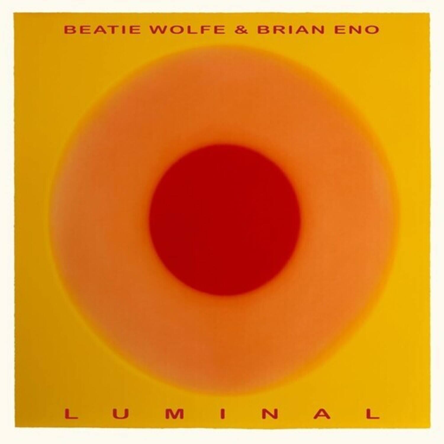 BEATIE WOLFE & BRIAN ENO  
LUMINAL