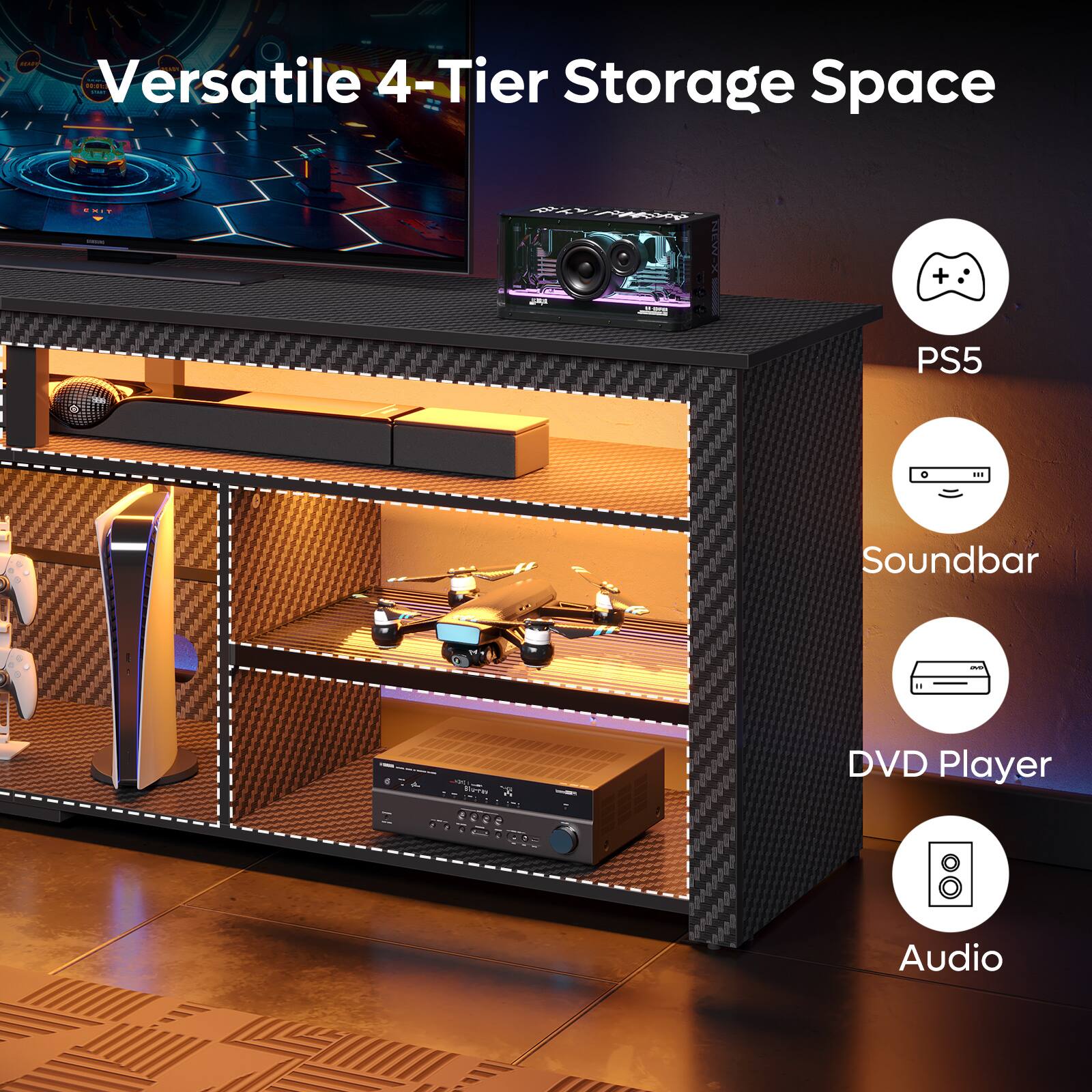 Versatile 4-Tier Storage Space

- PS5
- Soundbar
- DVD Player
- Audio