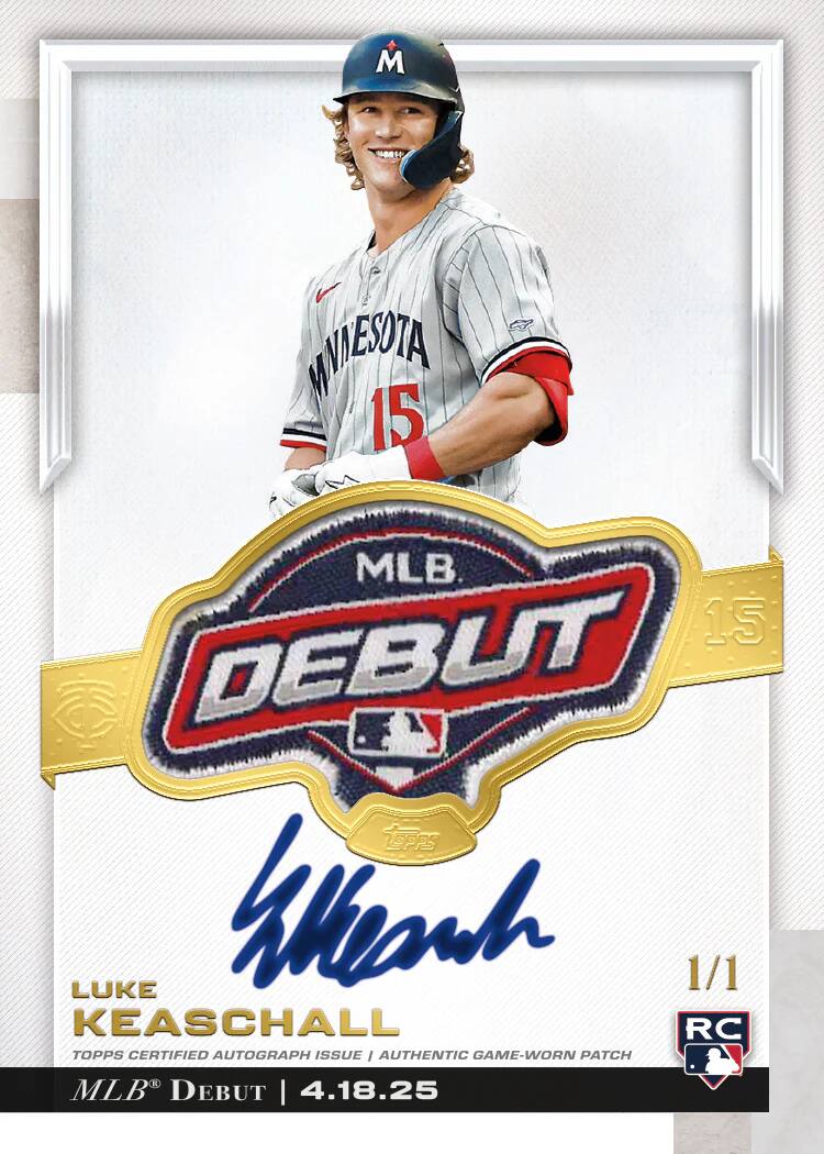 MINNESOTA  
15  

MLB DEBUT  
15  

LUKE KEASCHALL  
TOPPS CERTIFIED AUTOGRAPH ISSUE | AUTHENTIC GAME-WORN PATCH  
MLB DEBUT | 4.18.25  

1/1  
RC