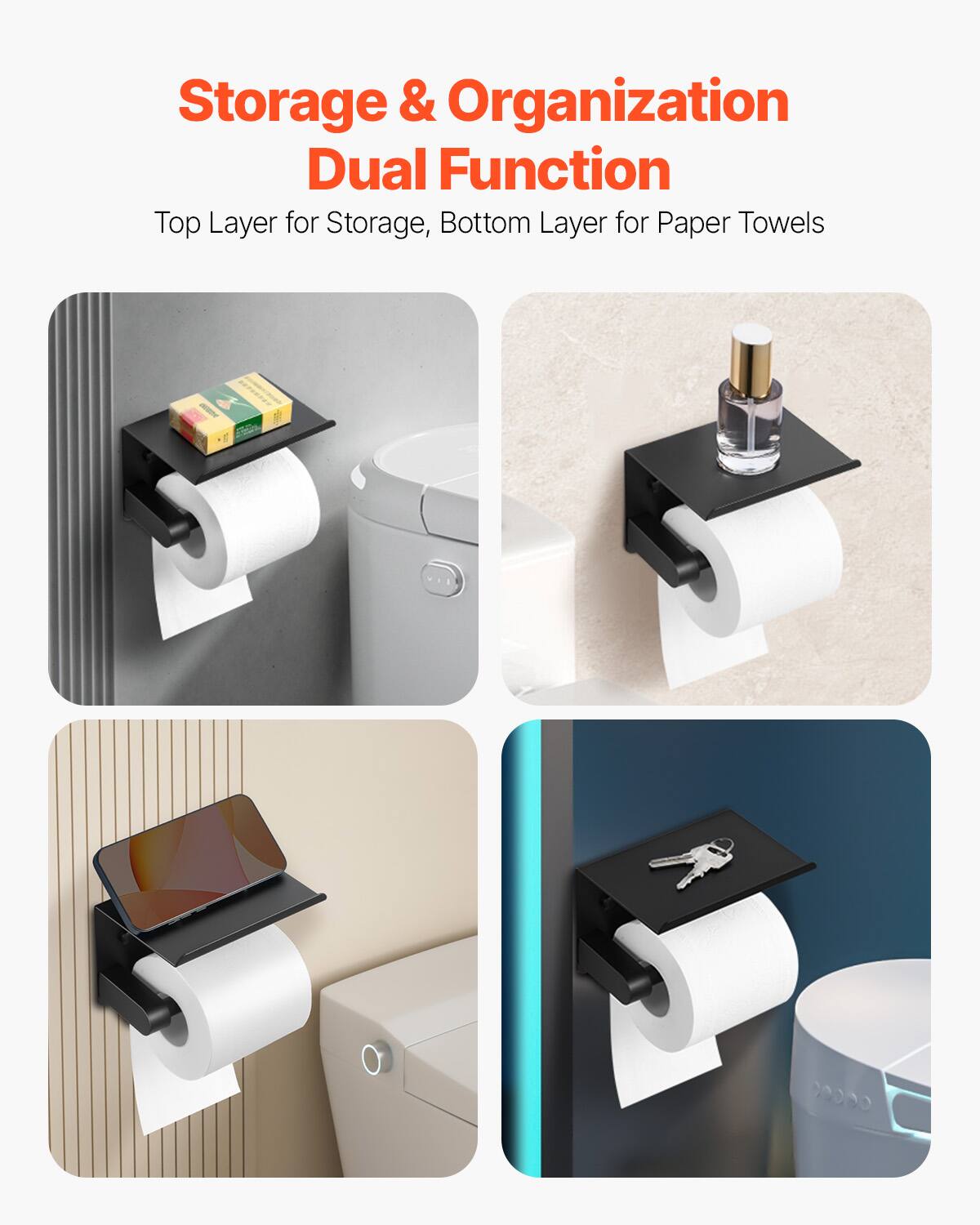 Storage & Organization  
Dual Function  
Top Layer for Storage, Bottom Layer for Paper Towels