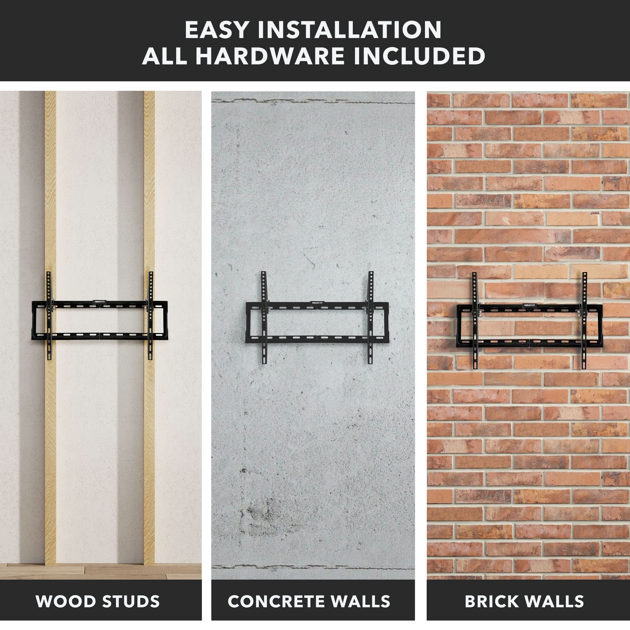 EASY INSTALLATION  
ALL HARDWARE INCLUDED  

WOOD STUDS  
CONCRETE WALLS  
BRICK WALLS