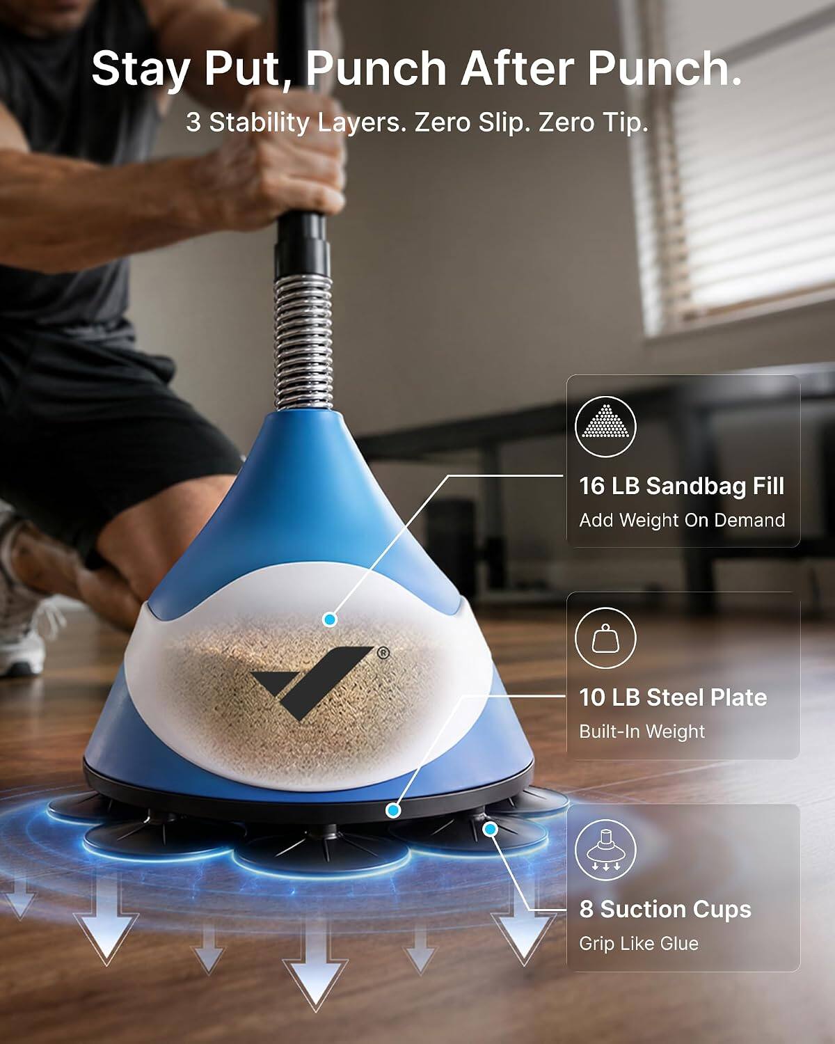 Stay Put, Punch After Punch.  
3 Stability Layers. Zero Slip. Zero Tip.  

16 LB Sandbag Fill Add Weight On Demand  
10 LB Steel Plate Built-In Weight  
8 Suction Cups Grip Like Glue