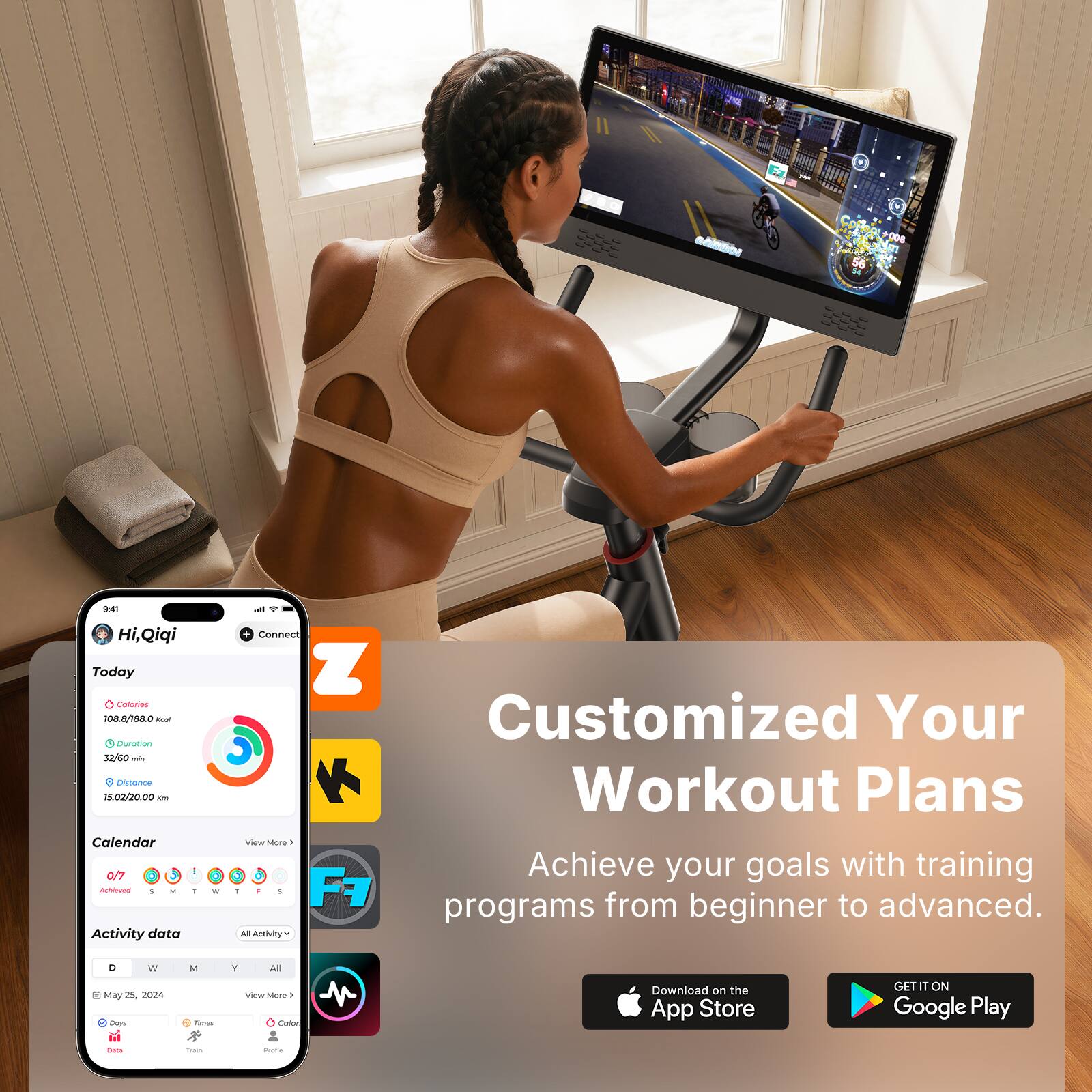 - 208 941 Hi, Qiqi Today
- Calories: 108/880 kcal
- Duration: 32/60 min
- Distance: 15,02/20.00 km
- Calendar: 0/7 Achieved
- Activity data
- Connect Z
- Customized Your Workout Plans
- Achieve your goals with training programs from beginner to advanced
- Download on the App Store
- GET IT ON Google Play