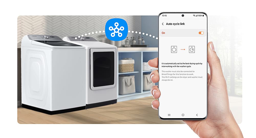 "12:45 100% Auto cycle link On. It is automatically set to the best drying cycle by interworking with the washer cycle. The washer must also be connected to SmartThings for this function to work. The Wi-Fi settings on the dryer and washer must always be on."