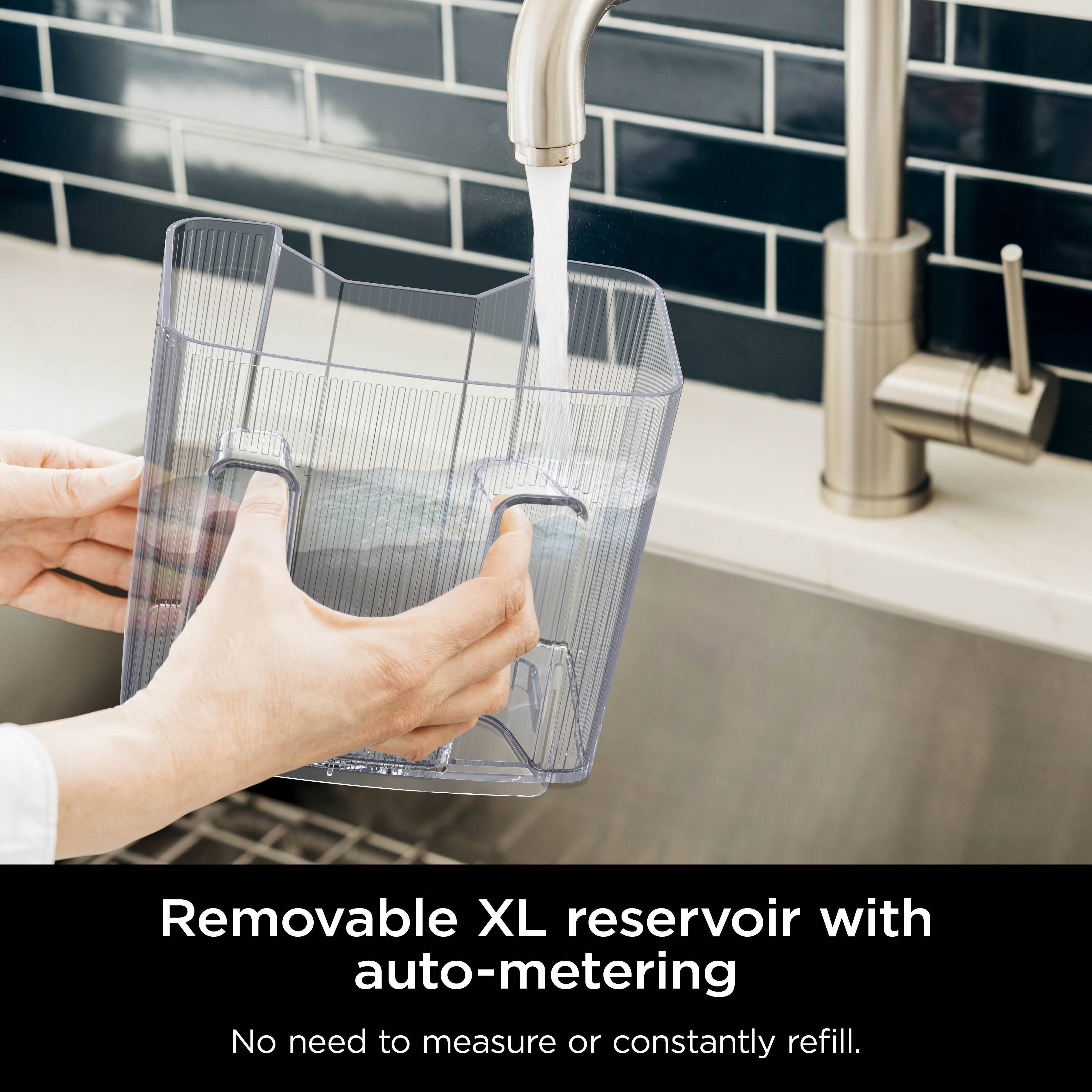 Removable XL reservoir with auto-metering. No need to measure or constantly refill.