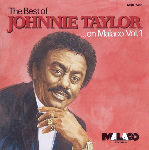  The Best of Johnnie Taylor on Malaco, Vol. 1 [CD]