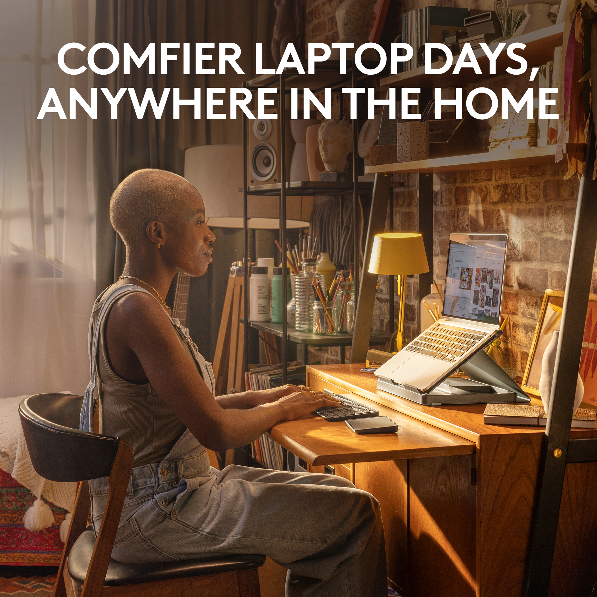 COMFY LAPTOP DAYS, ANYWHERE IN THE HOME
