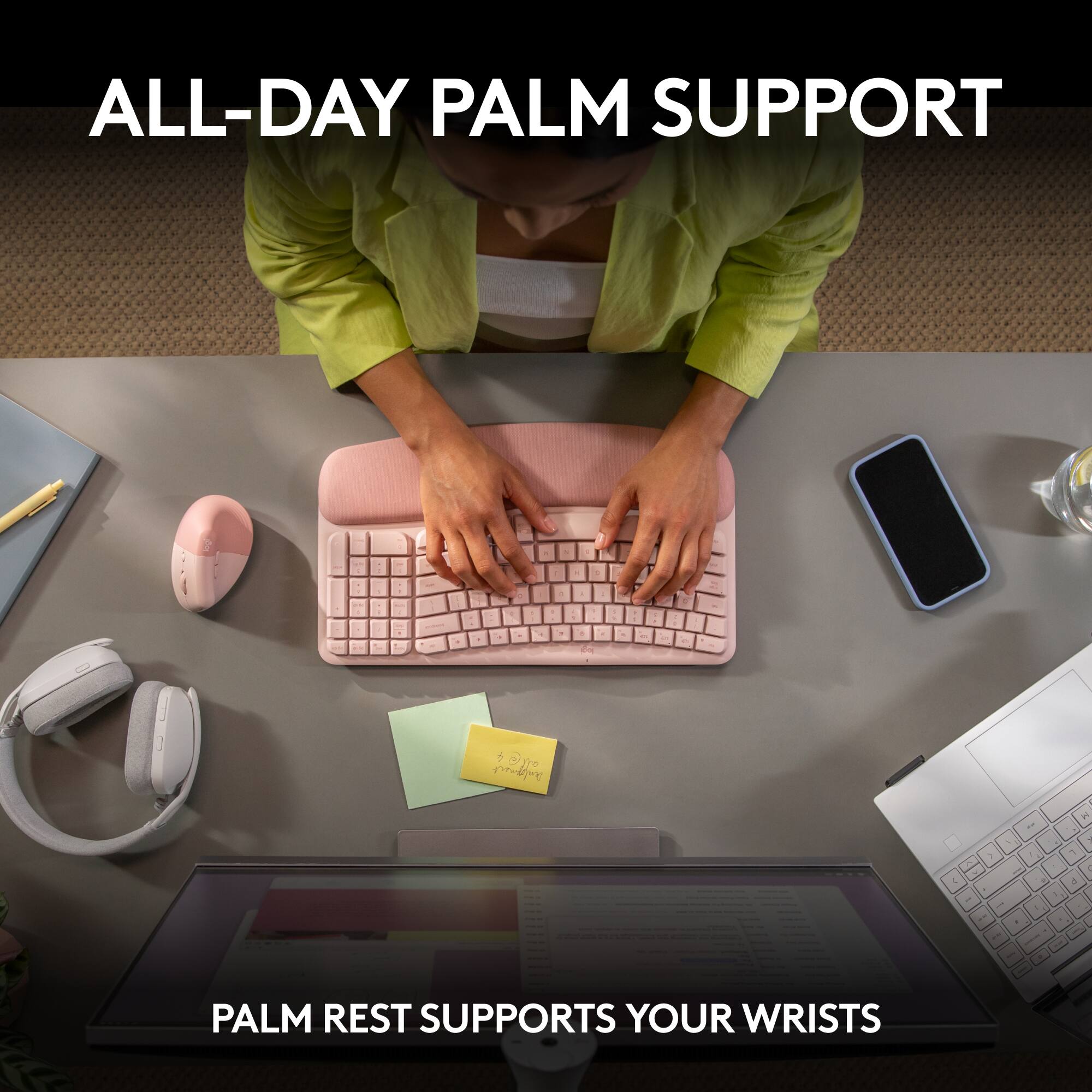 ALL-DAY PALM SUPPORT - PALM REST SUPPORTS YOUR WRISTS