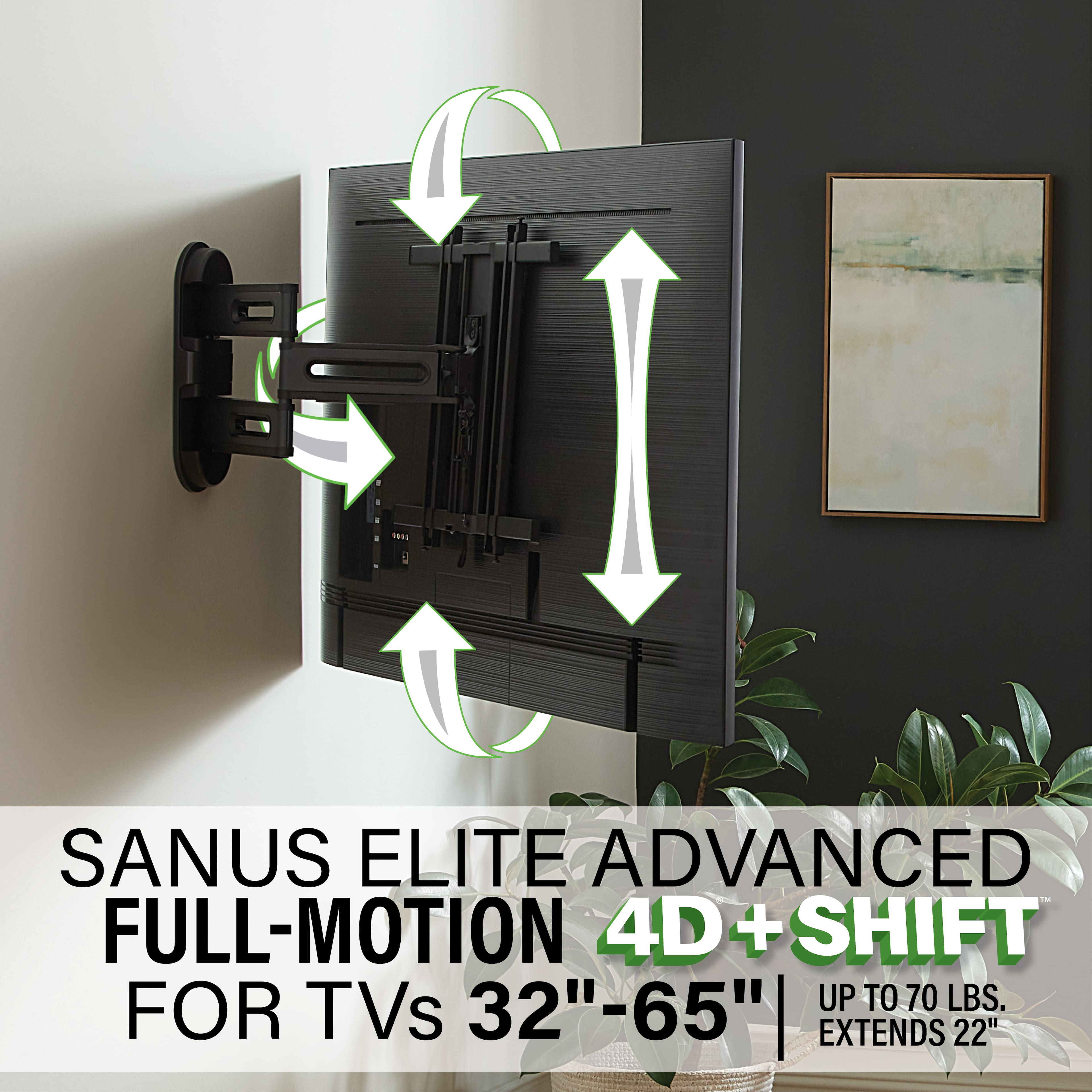 The image features a wall-mounted flat screen TV with a full-motion 4D+SHIFT system. The TV is mounted on a wall, and there is a potted plant nearby. The TV is described as a Sanus Elite Advanced Full-Motion 4D + SHIFT for TVs 32"-65" up to 70 lbs. The image also includes a picture of a TV mounted on a wall, and a potted plant is placed next to it.