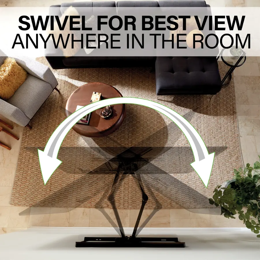 SWIVEL FOR BEST VIEW ANYWHERE IN THE ROOM