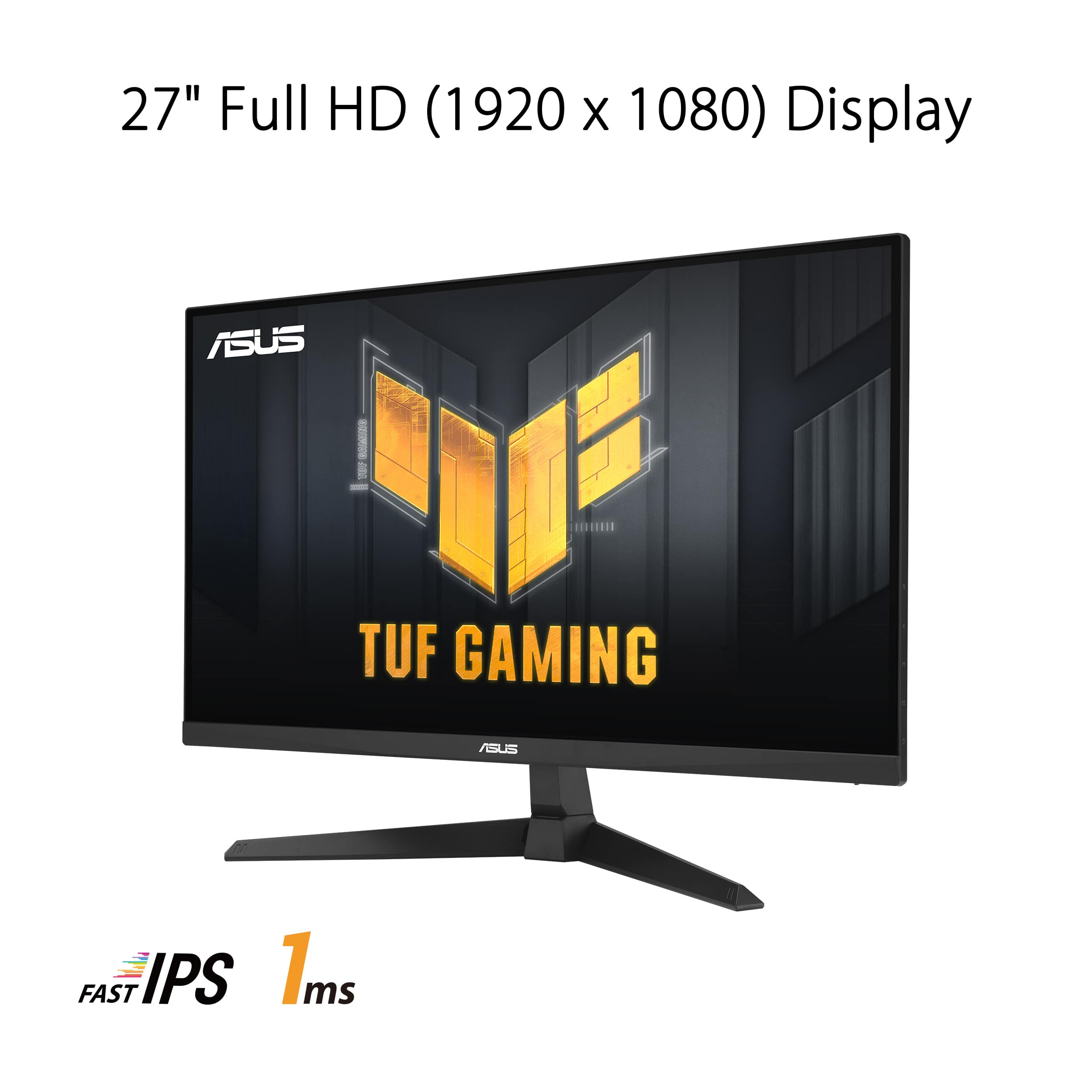 The image features a 27" Full HD (1920 x 1080) display from the ASUS TUF GAMING series. The display is advertised as having a fast IPS panel, which is designed to provide a high-quality gaming experience with quick response times and accurate colors. The display is likely intended for use in gaming setups or other applications where fast response times and high-quality visuals are important.