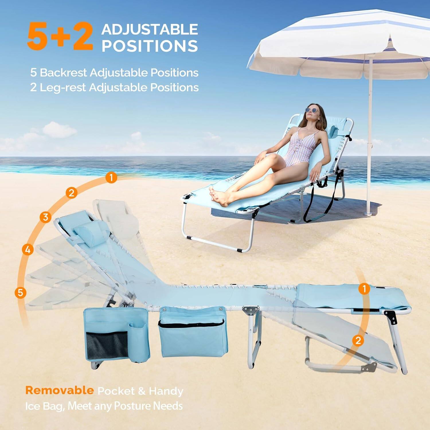5+2 Adjustable Positions

5 Backrest Adjustable Positions  
2 Leg-rest Adjustable Positions

1  
2  
3  
4  
5  

1  
2  

Removable Pocket & Handy Ice Bag, Meet any Posture Needs