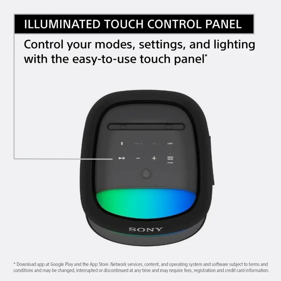 ILLUMINATED TOUCH CONTROL PANEL: Control your modes, settings, and lighting with the easy-to-use touch panel. *Sony. Download at Google Play and the Store. Network and software terms and app services, content, operating system subject to conditions and may be changed, interrupted or discontinued at any time and may require fees, registration, and credit card information.