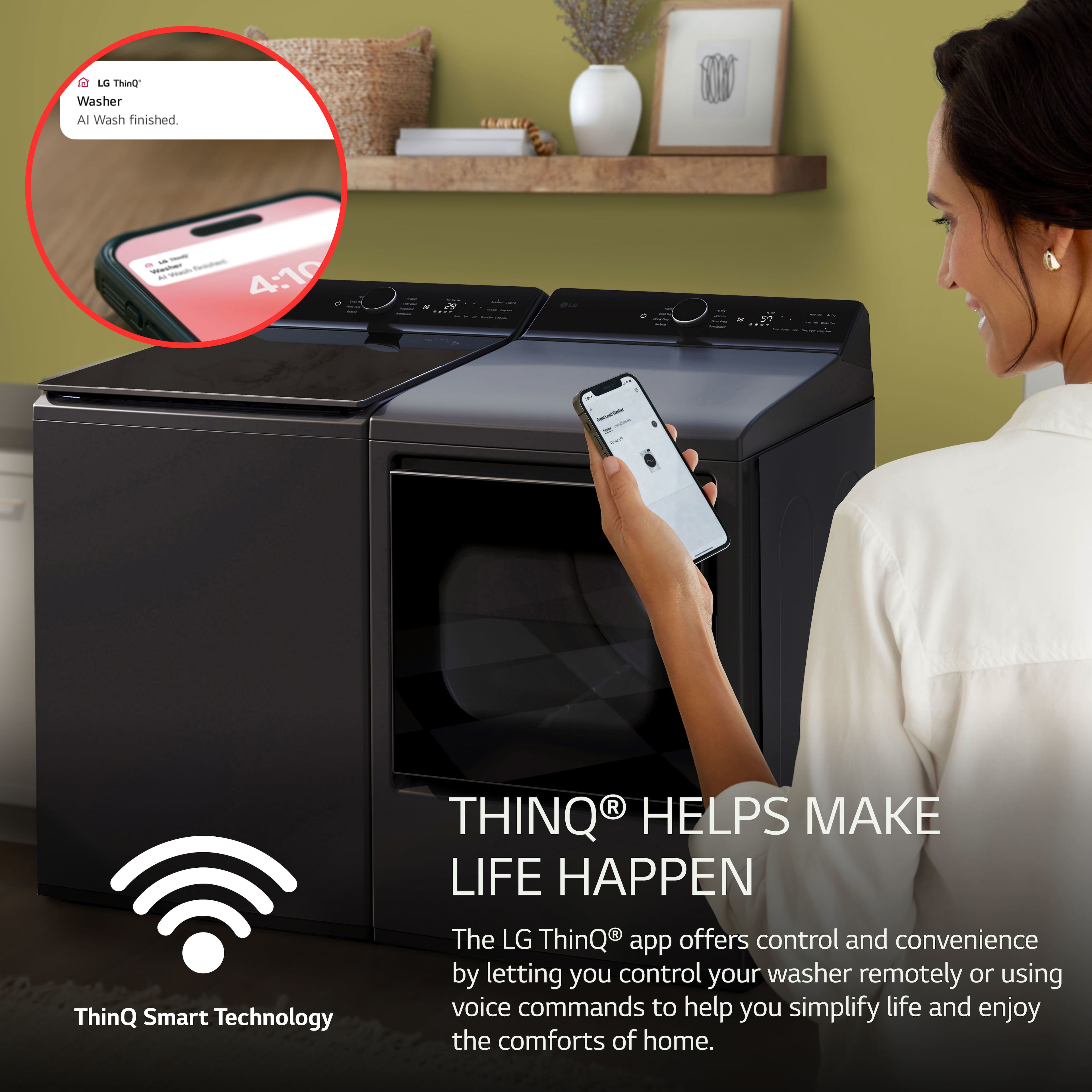 The image features a woman standing next to a washing machine, holding a cell phone in her hand. The scene is likely promoting the use of smart technology in washing machines, such as the LG ThinQ app, which offers control and convenience by allowing users to remotely control their washer or use voice commands. The advertisement emphasizes how the app helps make life happen by simplifying daily tasks and enhancing the comforts of home.