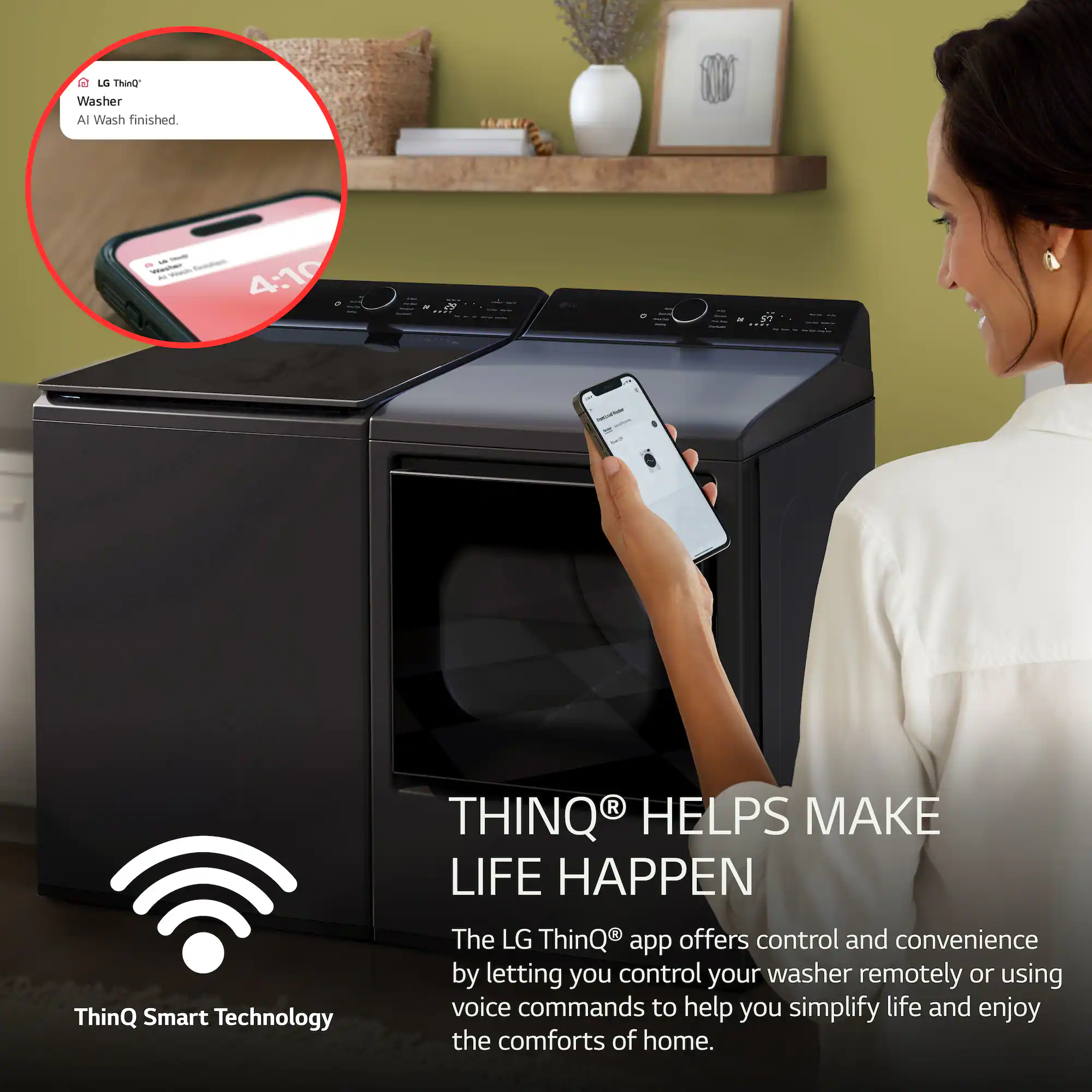 Zoom in on The image features a woman standing next to a washing machine, holding a cell phone in her hand. The scene is likely promoting the use of smart technology in washing machines, such as the LG ThinQ app, which offers control and convenience by allowing users to remotely control their washer or use voice commands. The advertisement emphasizes how the app helps make life happen by simplifying daily tasks and enhancing the comforts of home.