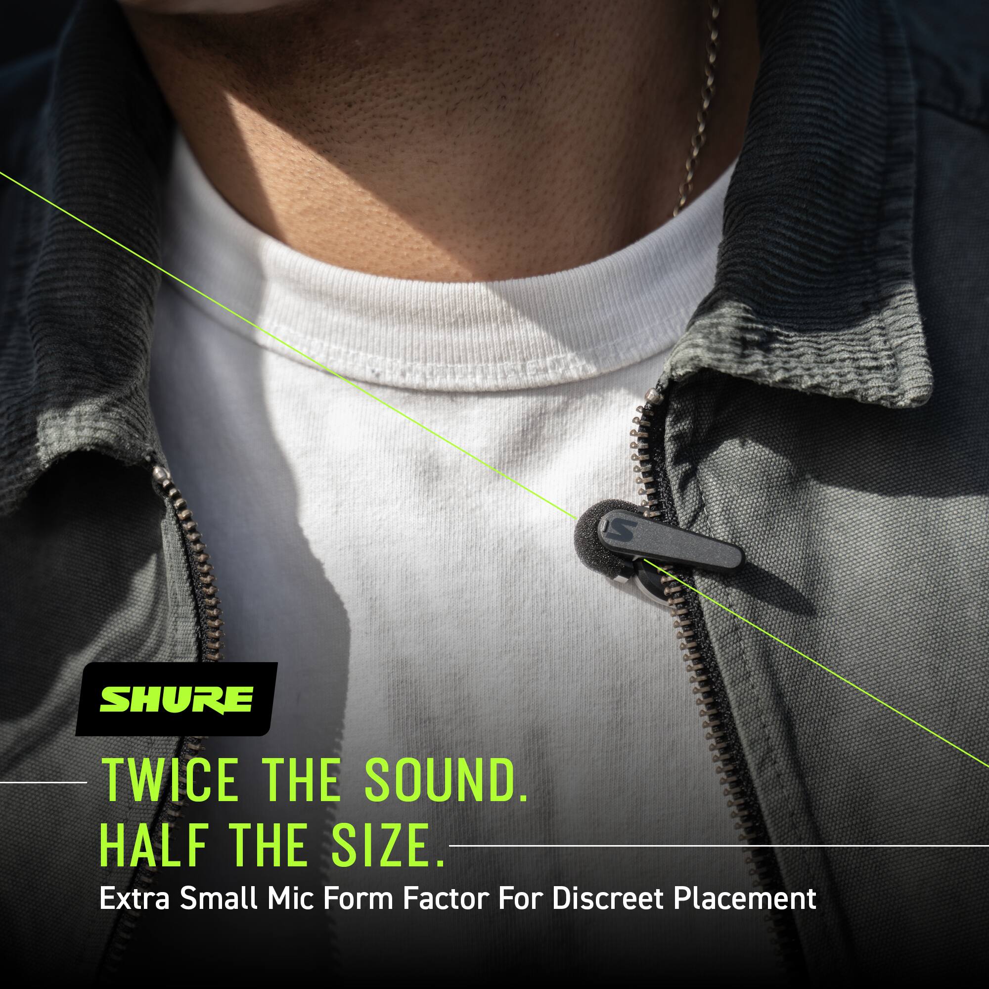 Twice the sound. Half the size. Extra small mic form factor for discreet placement.