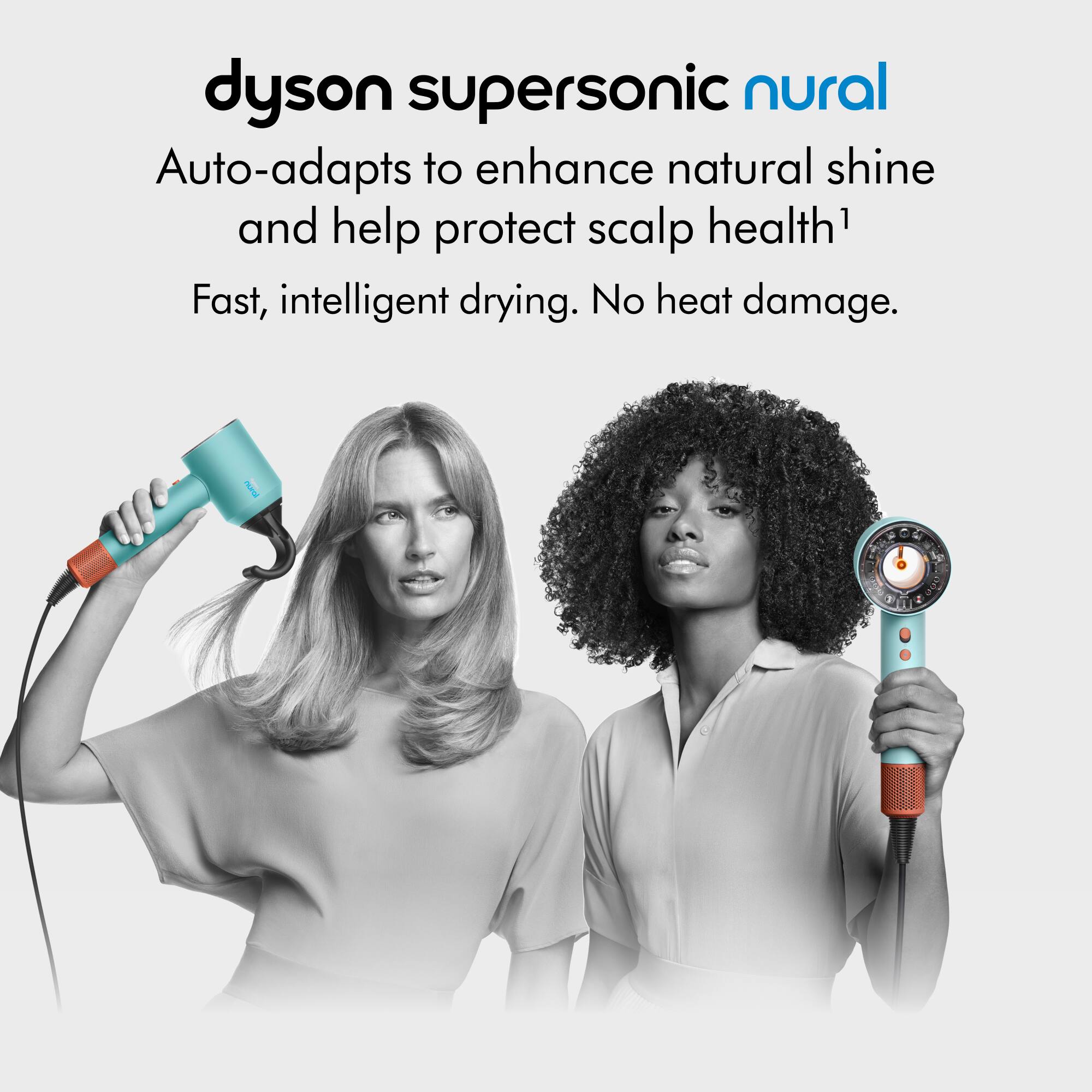 Dyson Supersonic Nural: Auto-adapts to enhance natural shine and help protect scalp health. Fast, intelligent drying. No heat damage.