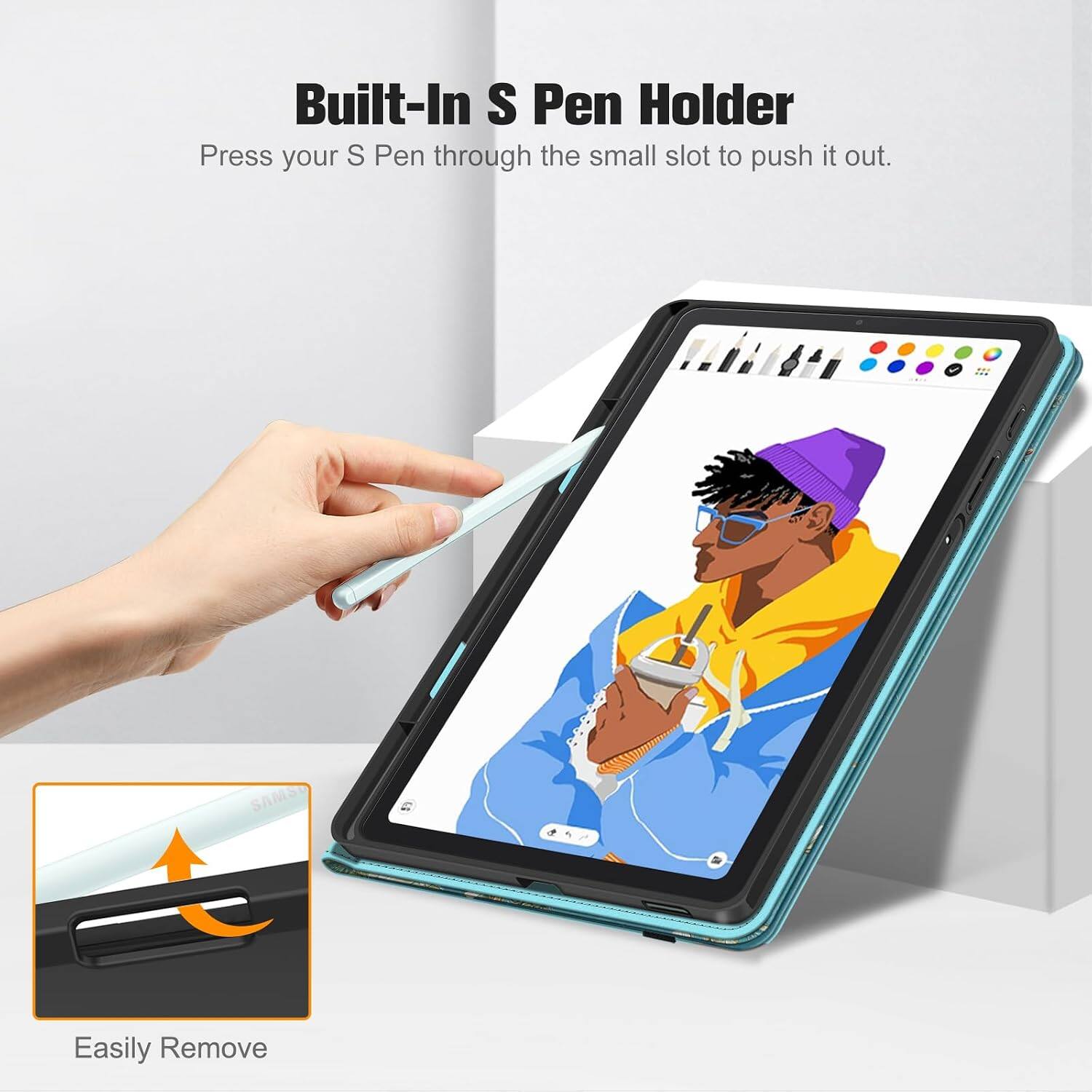 Built-In S Pen Holder  
Press your S Pen through the small slot to push it out.  

Easily Remove