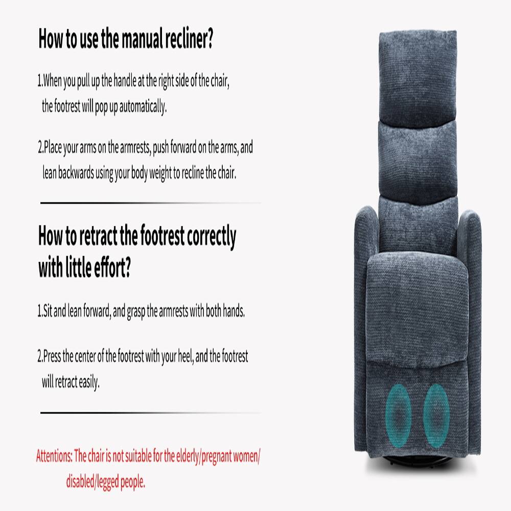 How to use the manual recliner?
1. When you pull up the handle at the right side of the chair, the footrest will pop up automatically.
2. Place your arms on the armrests, push forward on the arms, and lean backwards using your body weight to recline the chair.

How to retract the footrest correctly with little effort?
1. Sit and lean forward, and grasp the armrests with both hands.
2. Press the center of the footrest with your heel, and the footrest will retract easily.

Attention: The chair is not suitable for the elderly/pregnant women/disabled/legged people.