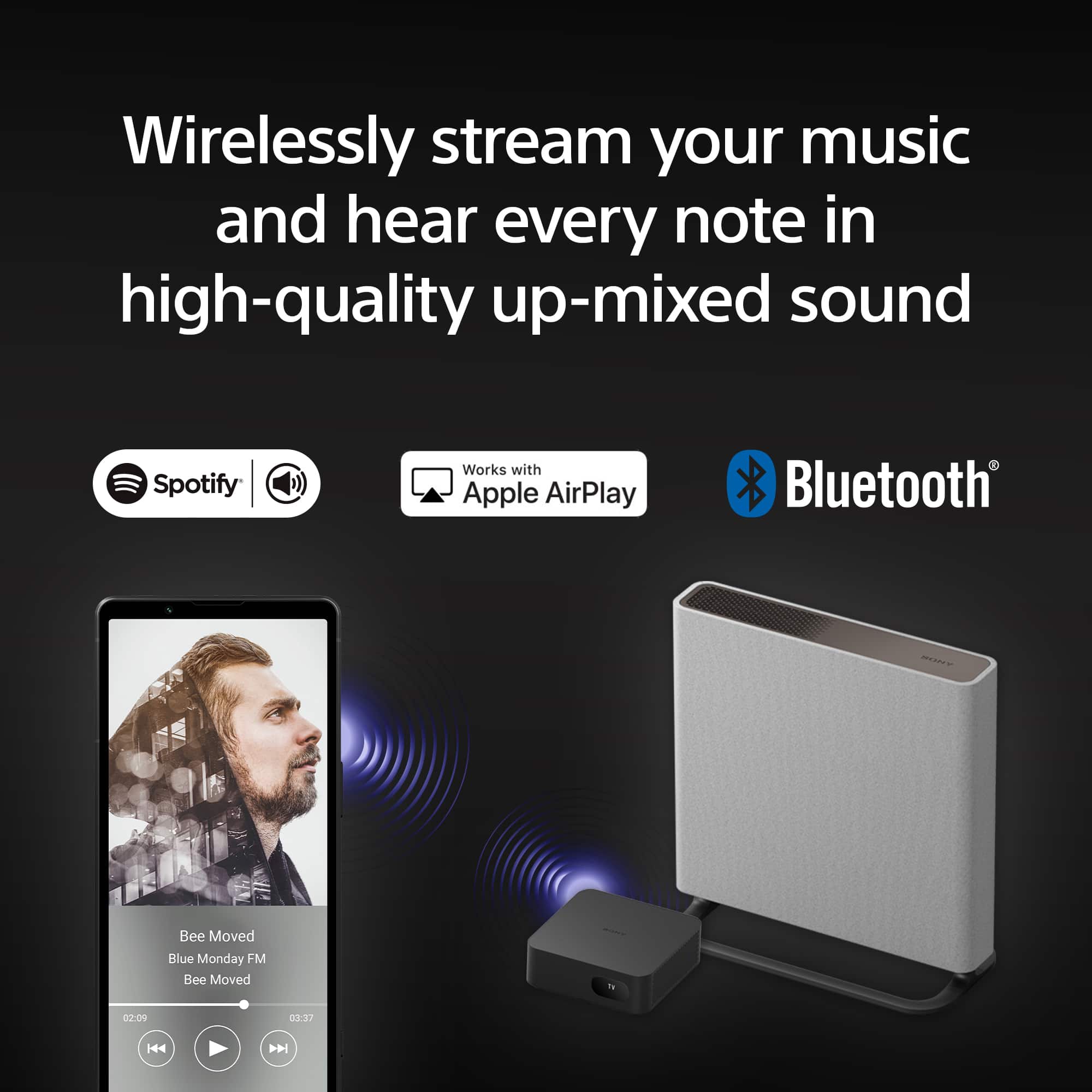 Wirelessly stream your music and hear every note in high-quality up-mixed sound. Spotify works with Apple AirPlay and Bluetooth.