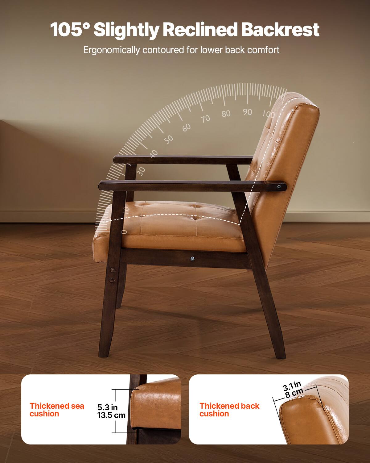 105° Slightly Reclined Backrest  
Ergonomically contoured for lower back comfort  

Thickened seat cushion  
5.3 in / 13.5 cm  

Thickened back cushion  
3.1 in / 8 cm