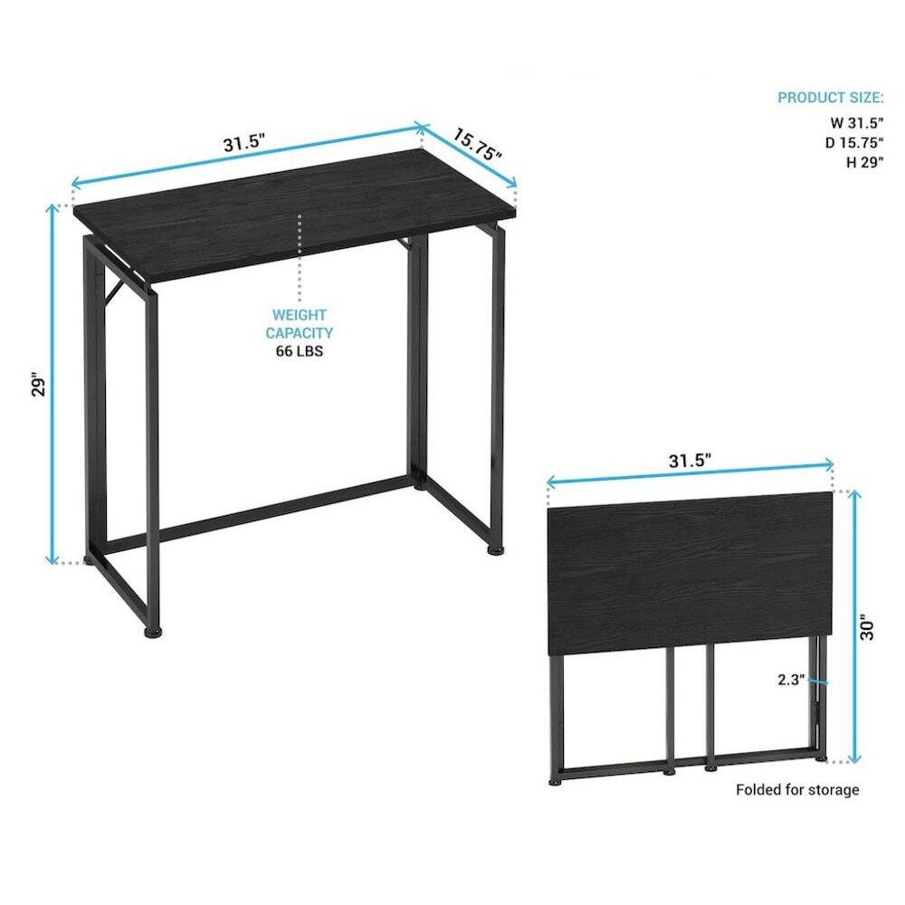 31.5"  
15.75"  
PRODUCT SIZE: W 31.5" D 15.75" H 29"  
29"  
WEIGHT CAPACITY 66 LBS  
31.5"  
2.3"  
30"  
Folded for storage