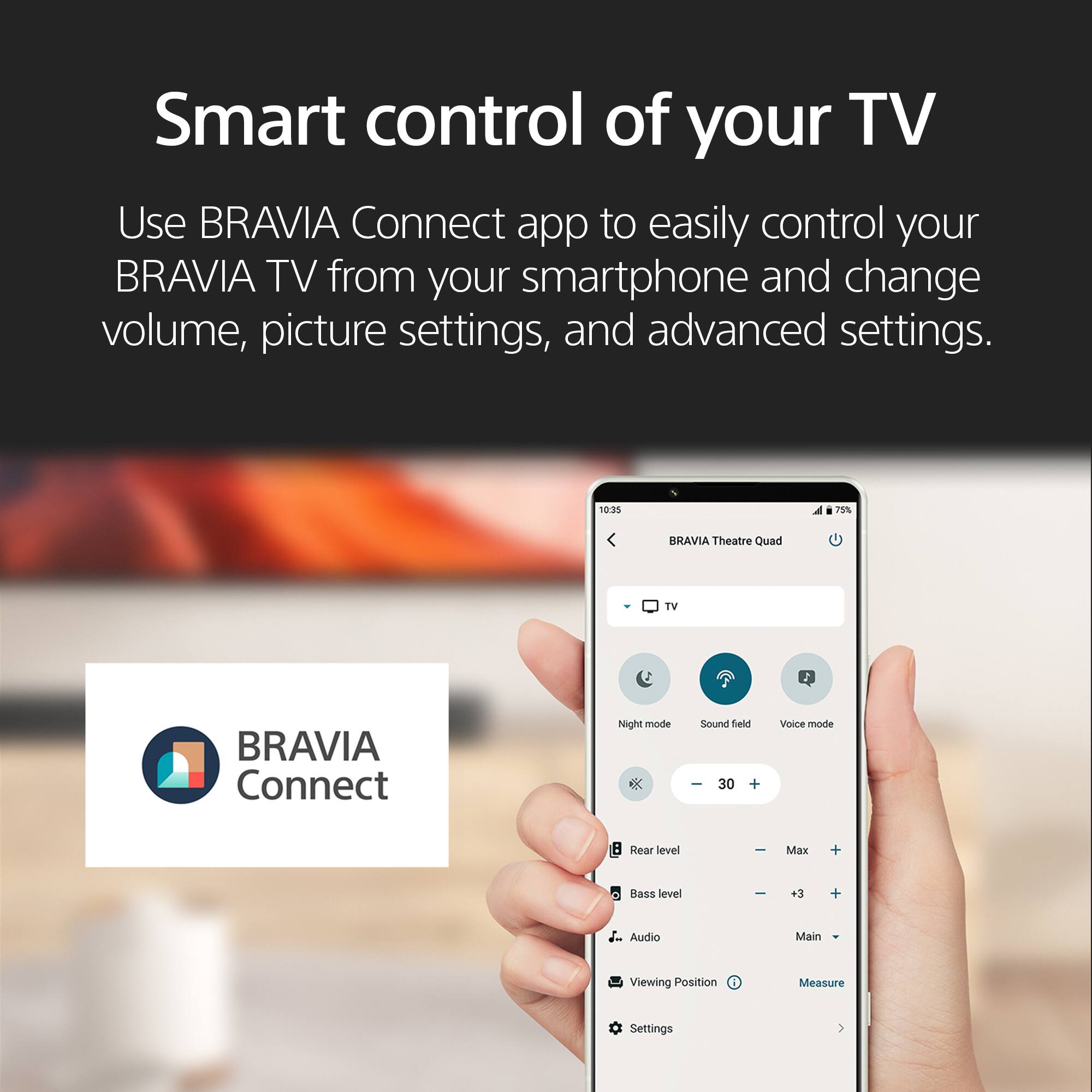 Use the BRAVIA Connect app to easily control your BRAVIA TV from your smartphone and change volume, picture settings, and advanced settings.