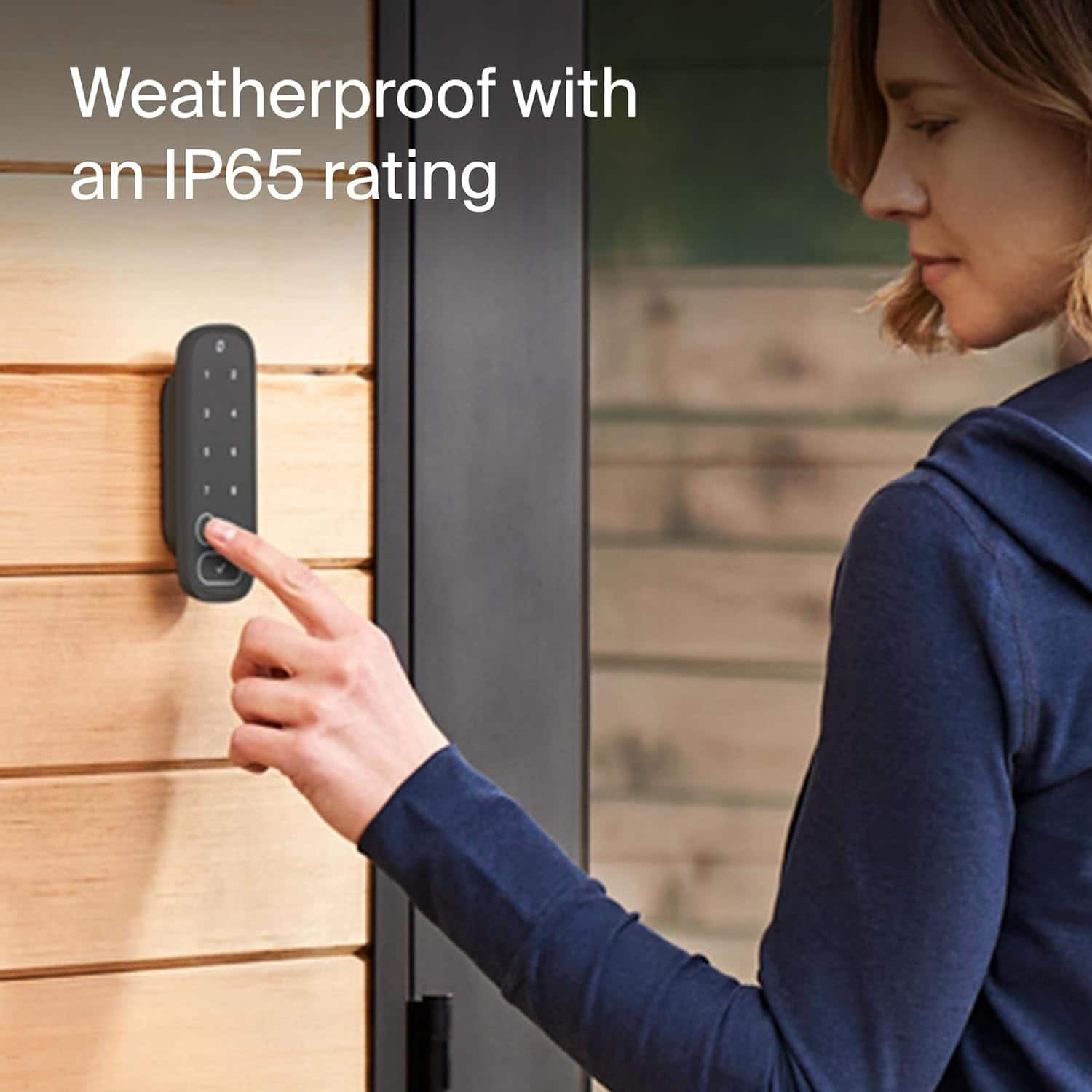 Weatherproof with an IP65 rating.