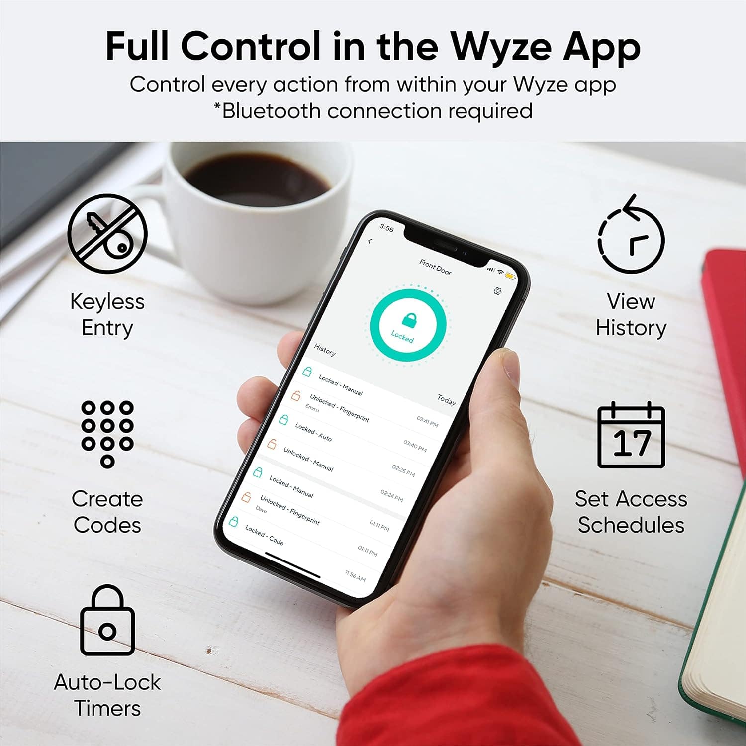 Full Control in the Wyze App:
* Control every action from within your Wyze app
* Bluetooth connection required
* 256 Keyless Entry
* Create Codes
* Fingerprint Lock
* Door Lock History
* Locked- Manual Entry
* Unlocked- Manual Entry
* Fingerprint Lock
* Auto-Lock Timers
* Access Schedules
This text describes the various features and functionalities of the Wyze app, which allows users to have full control over their smart devices, such as door locks and access schedules, through the app's interface. The app requires a Bluetooth connection and offers 256 keyless entry codes, fingerprint locking, and access to door lock history. Additionally, users can create and manage access schedules and set auto-lock timers for added security and convenience.