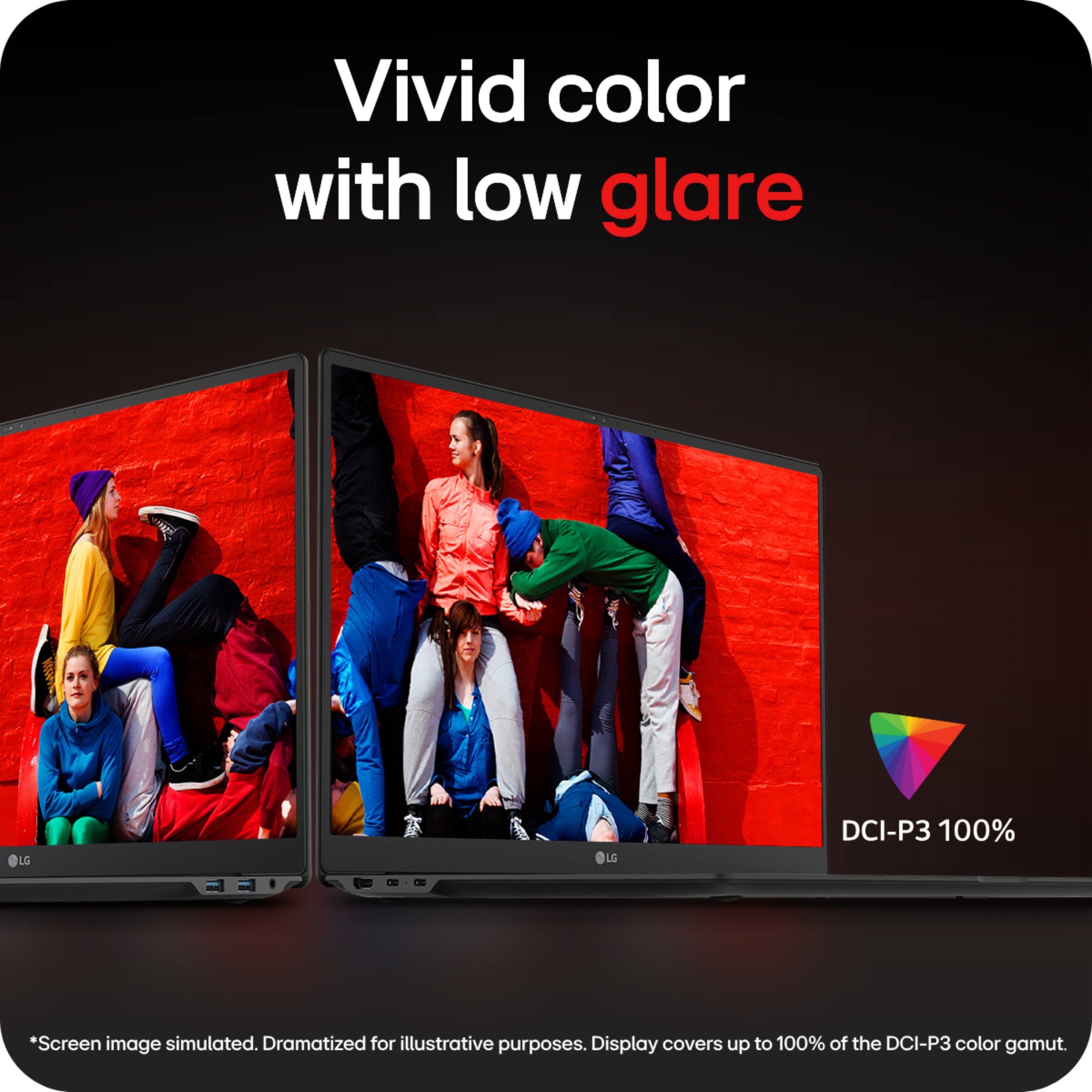 Vivid Color with Low Glare: LG DCI-P3 100% - Display covers up to 100% of the DCI-P3 color gamut.