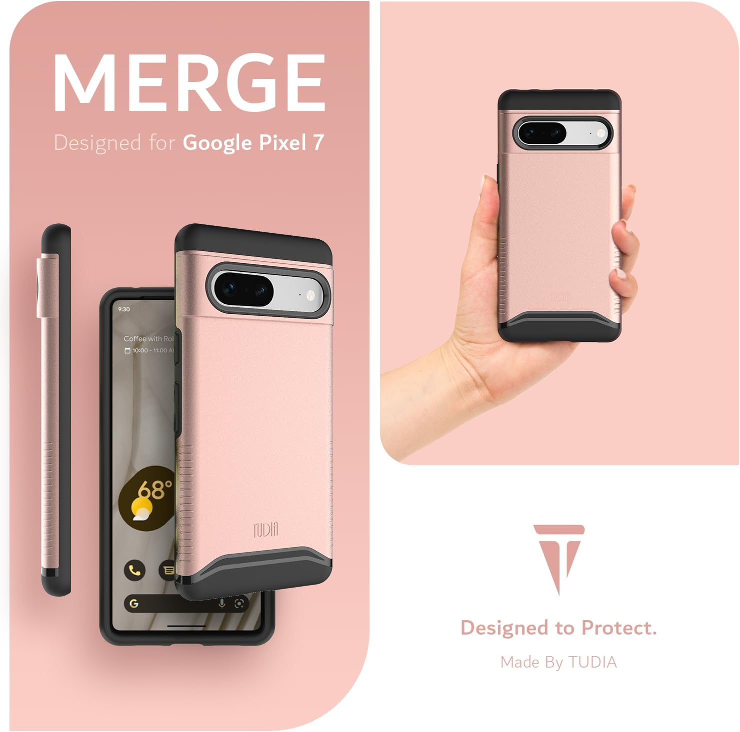 MERGE  
Designed for Google Pixel 7  

9:30 Coffee with Roi  
10:00-11:00 AM  

68°  

Designed to Protect.  
Made By TUDIA