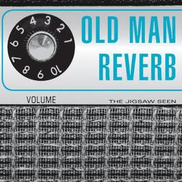 The Jigsaw Seen - Old Man Reverb - VINYL LP